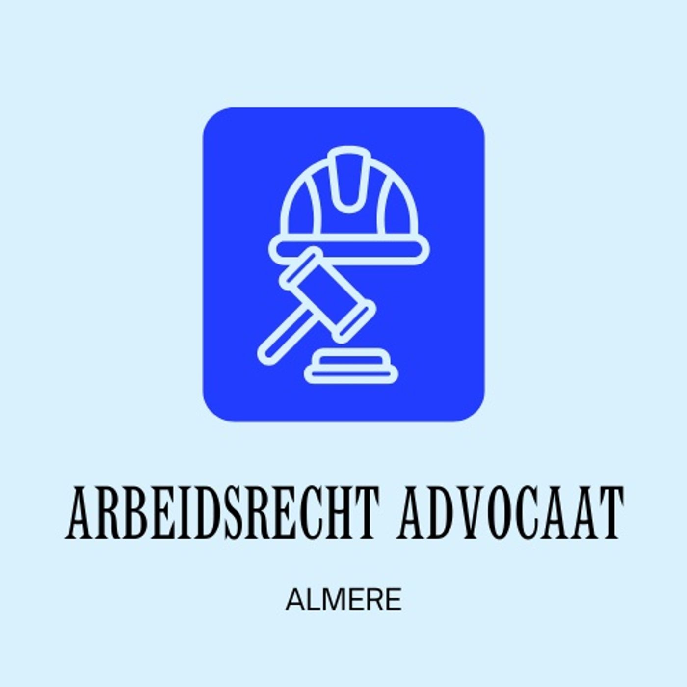 Almere Arbeidsrecht Advocaat podcast artwork