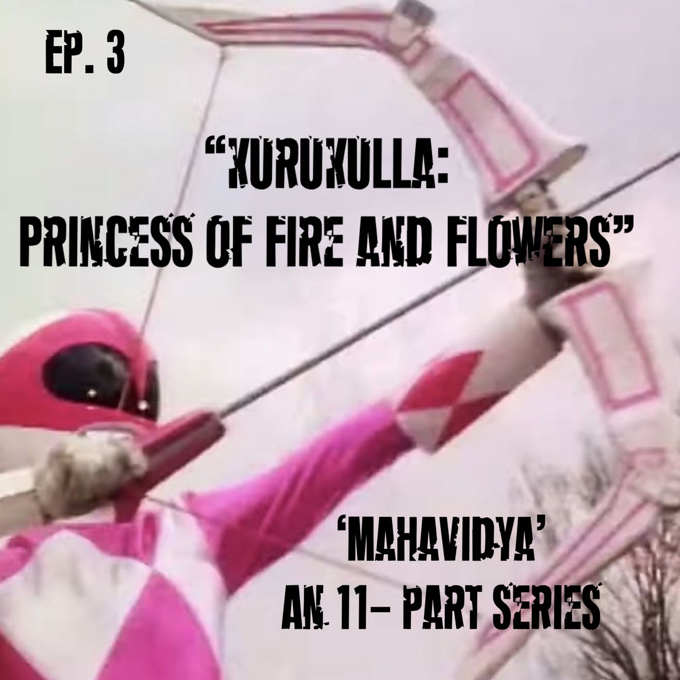“Kurukulla: The Princess of Fire and Flowers” ft. Subconscious Realms PT. 3/11
