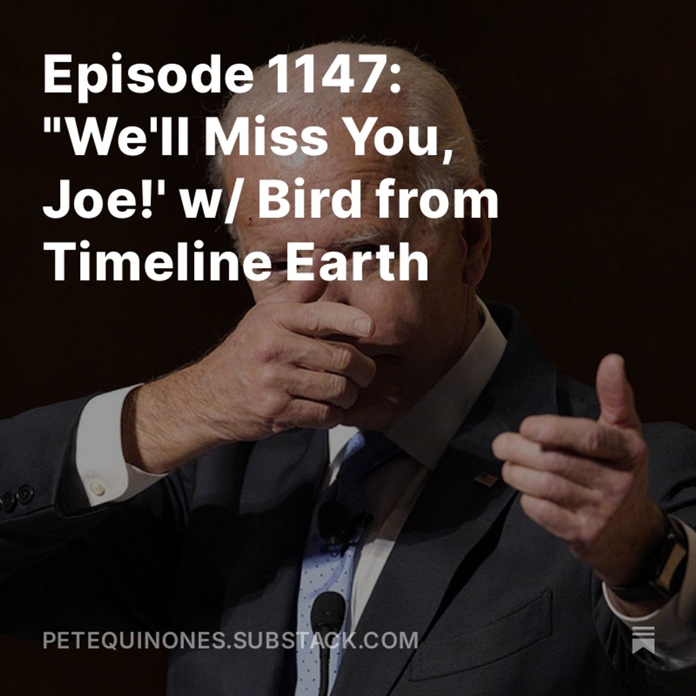 Episode 1147:  "We'll Miss You, Joe!' w/ Bird from Timeline Earth
