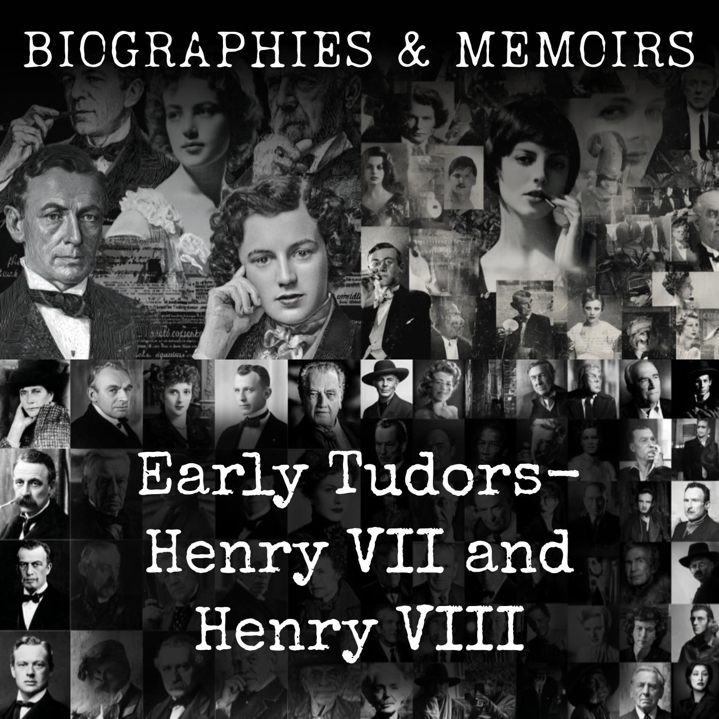 Early Tudors-  Henry VII and Henry VIII