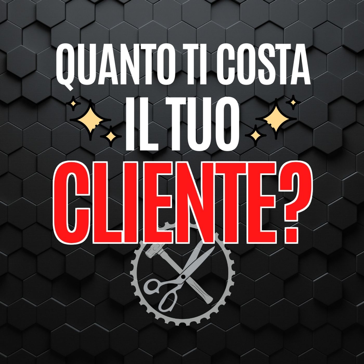 21 - Quanto ti costa il tuo Cliente? - Pillole di Comunicazione per le Aziende episode artwork