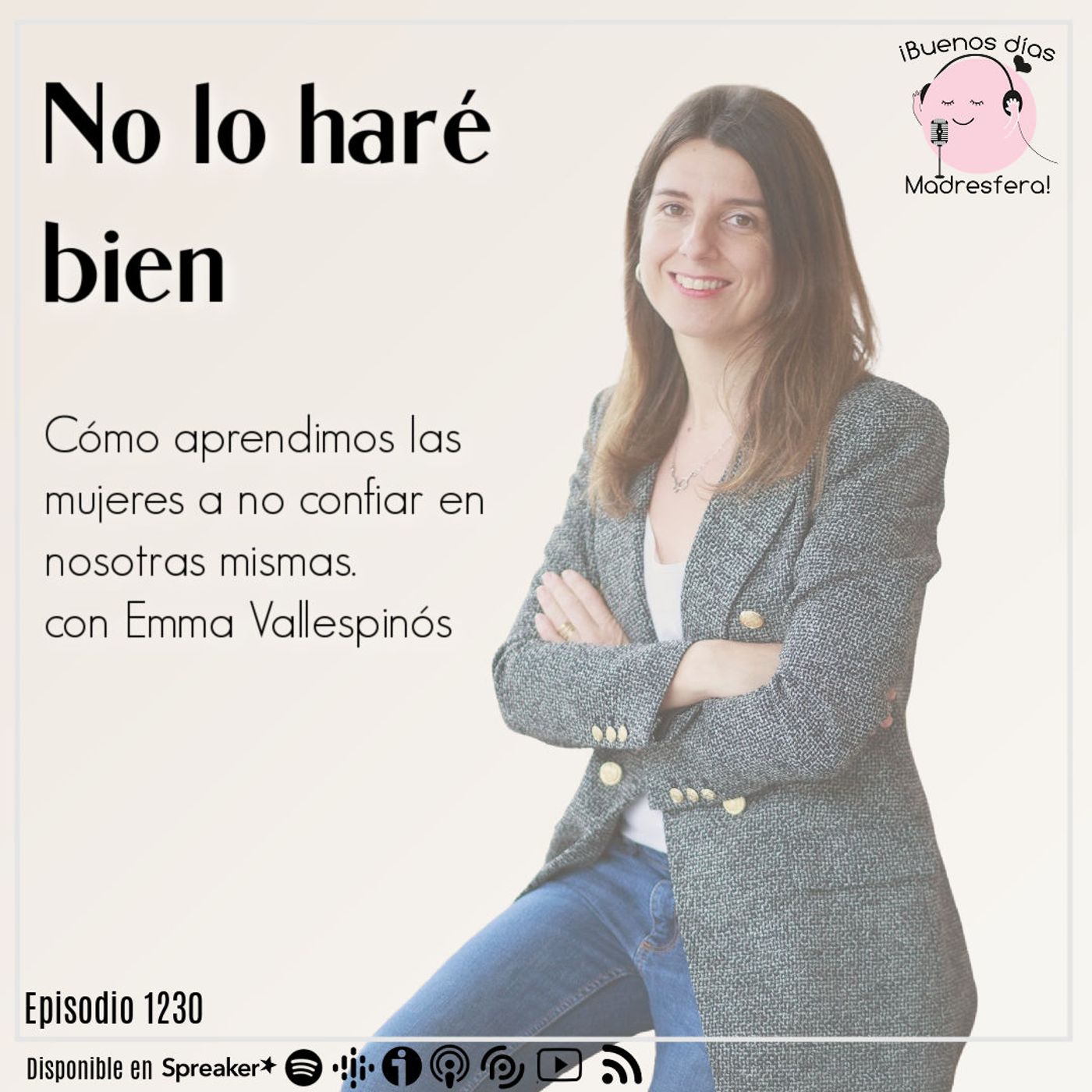 cover of episode No lo haré bien. Cómo aprendimos las mujeres a no confiar en nosotras mismas, con @emmavallespinos