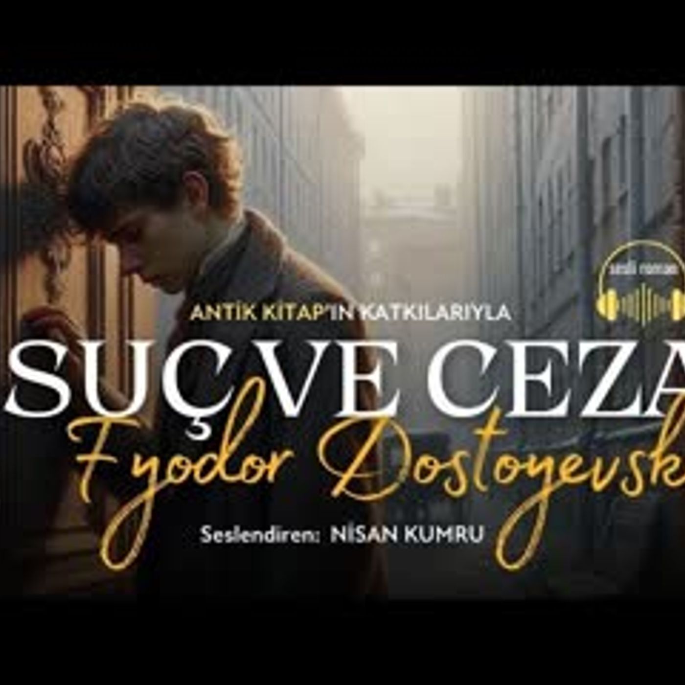 SUÇ VE CEZA   FYODOR DOSTOYEVSKİ  Sesli Kitap Dünya Klasikleri