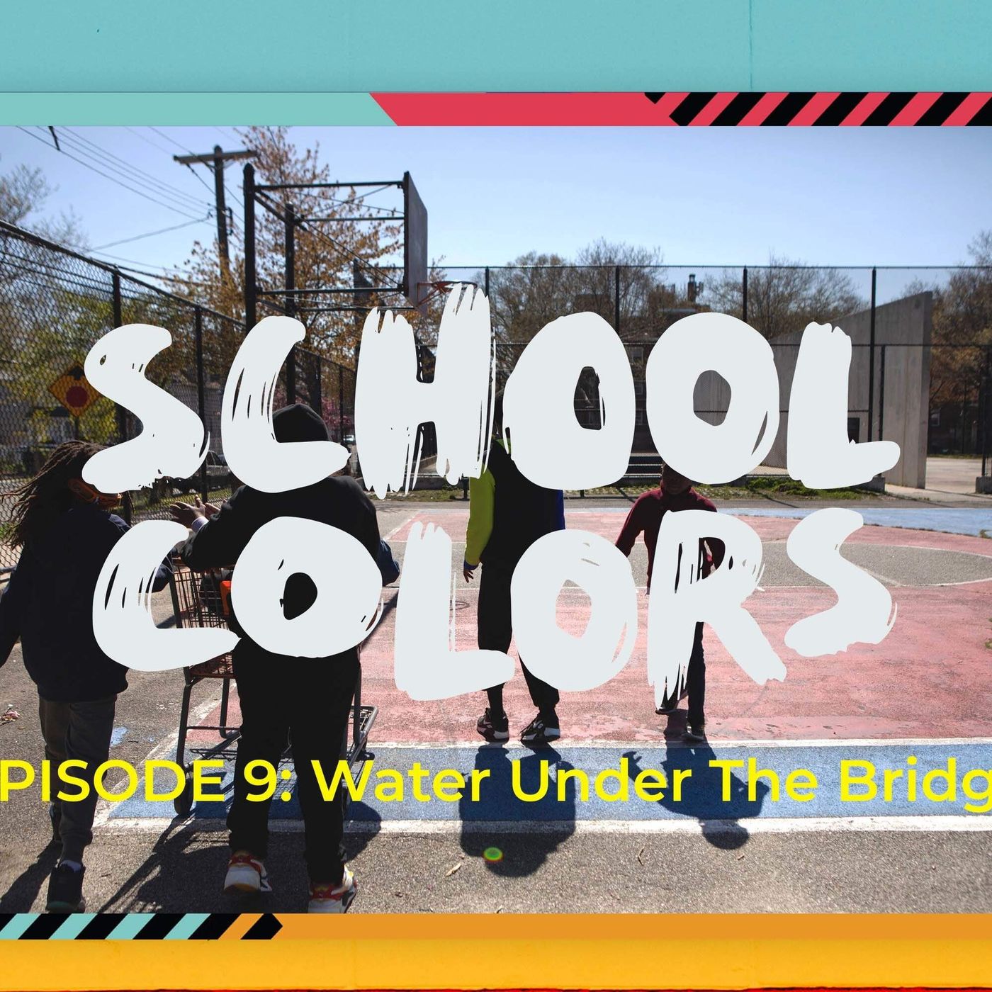 School Colors Episode 9: "Water Under The Bridge" episode artwork
