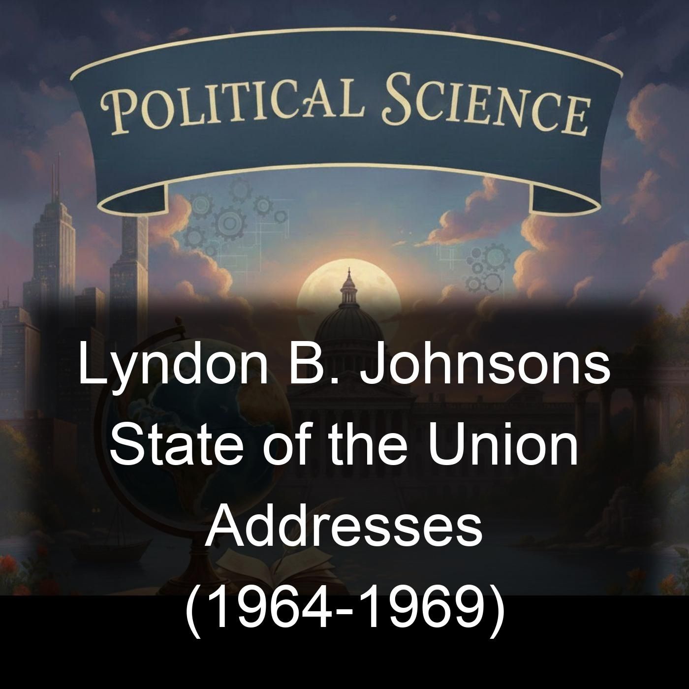 Lyndon B. Johnsons State of the Union Addresses (1964-1969) cover art