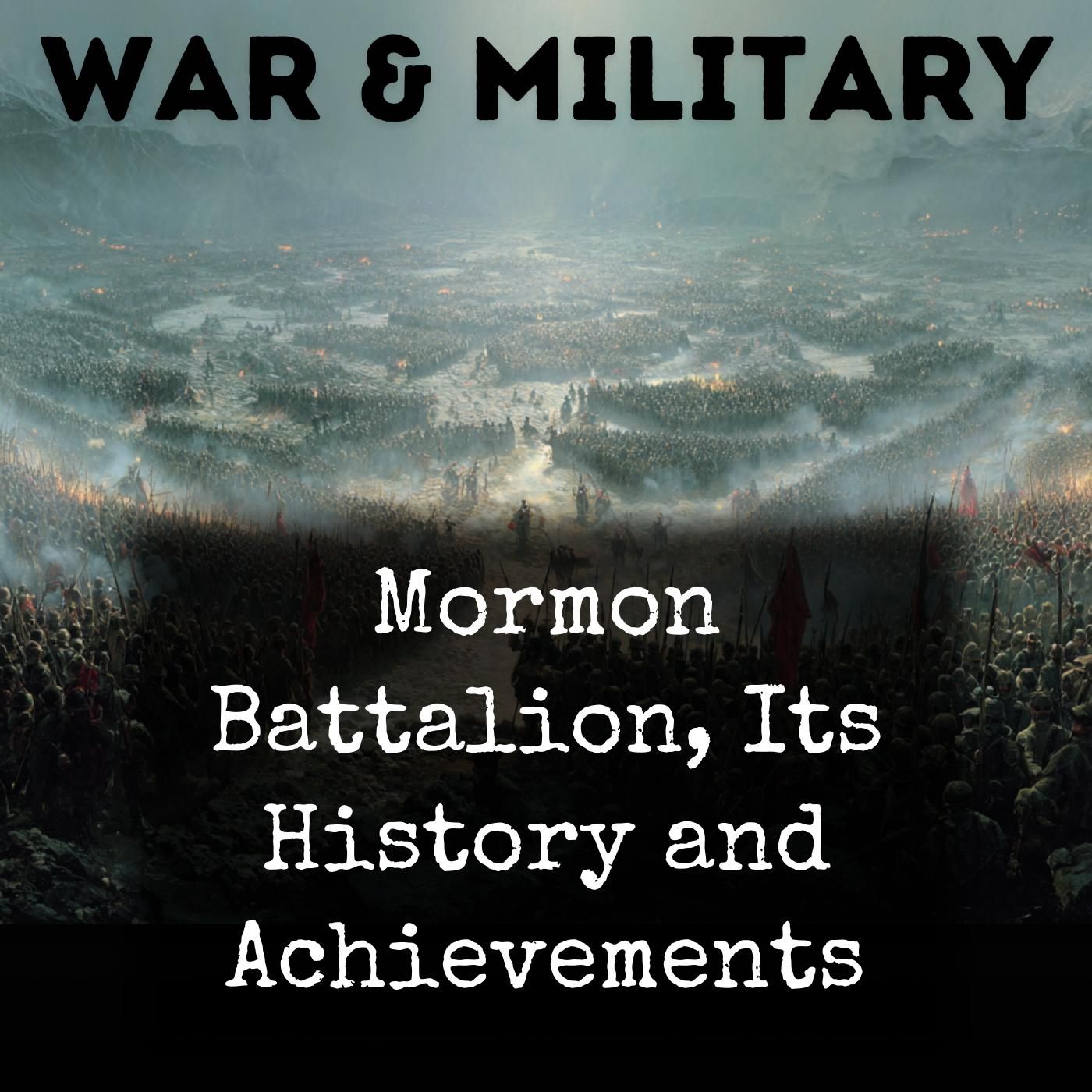 Mormon Battalion, Its History and Achievements podcast artwork