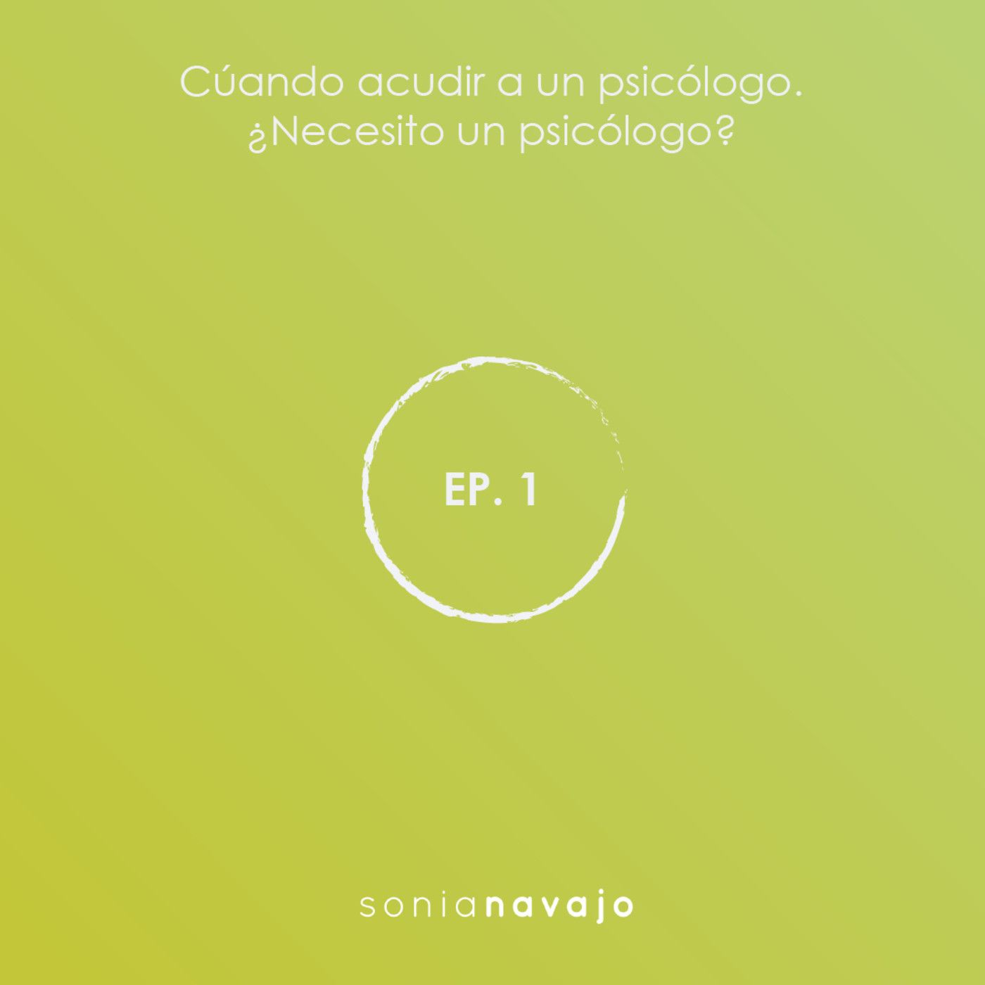 02-Cuándo acudir a un Psicólogo. ¿Necesito un Psicólogo?