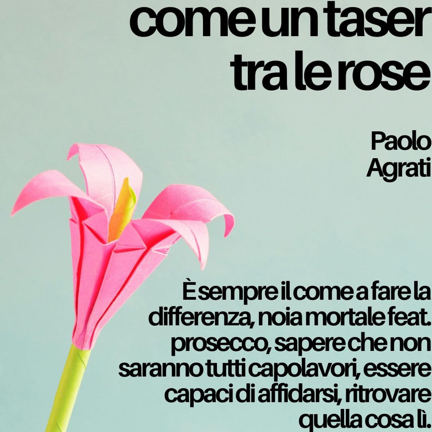 Come un taser tra le rose