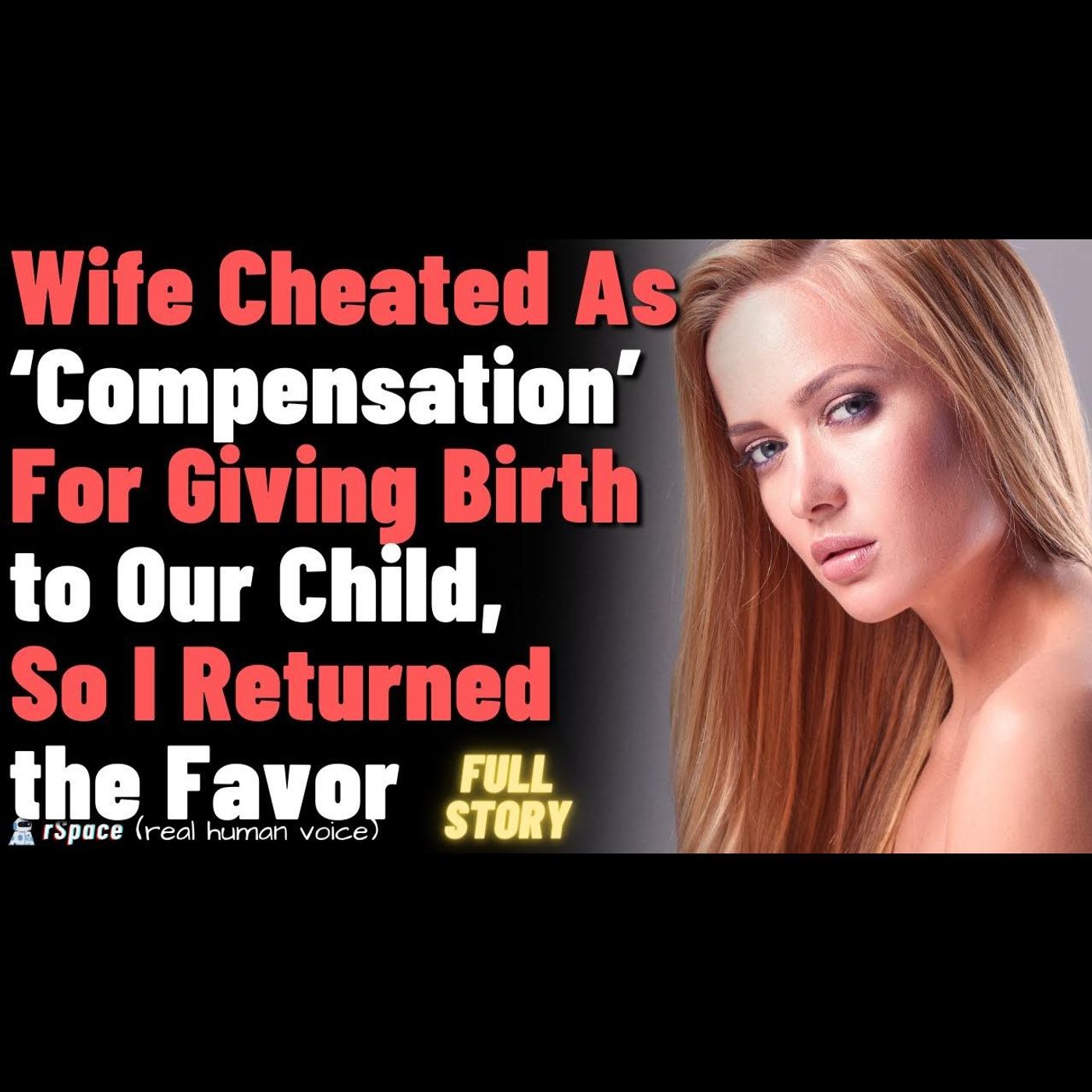 Wife Cheated As ‘Compensation’ For Giving Birth to Our Child, So I Returned the Favor episode artwork