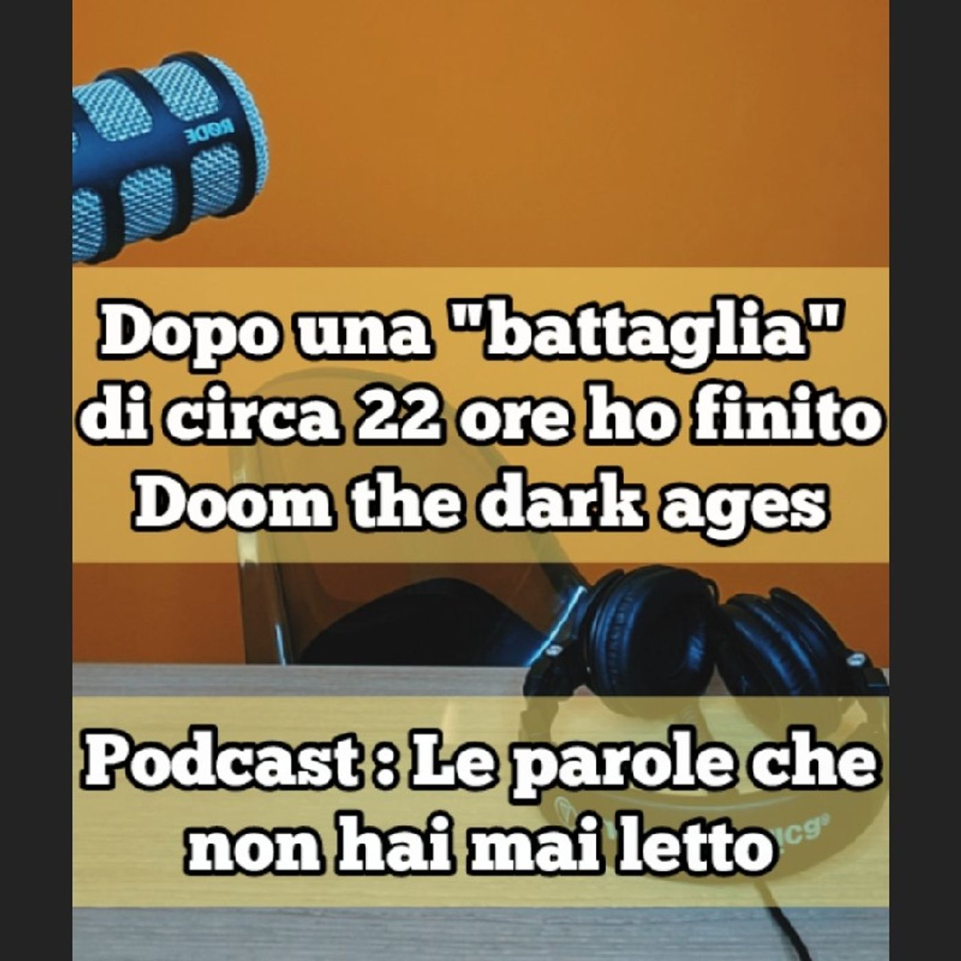 Episodio 1617 - Dopo una "battaglia" di circa 22 ore ho finito Doom the dark ages... episode artwork