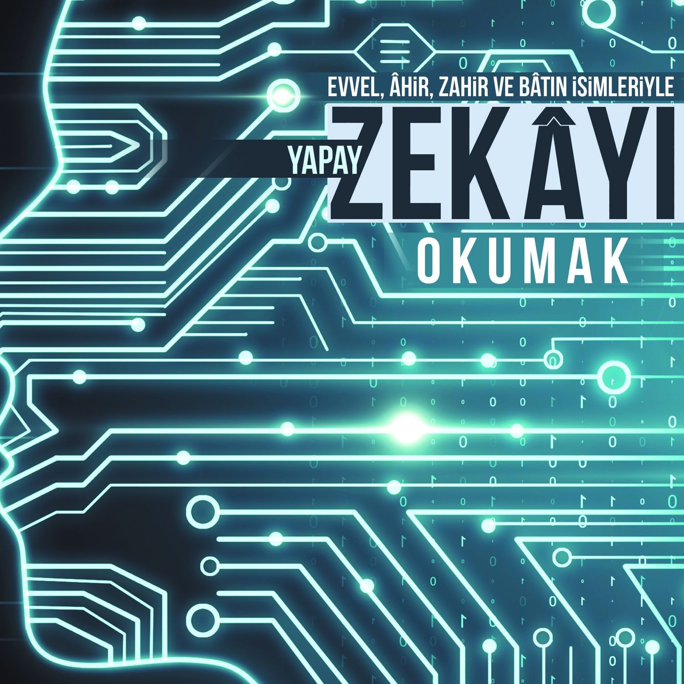 Evvel, Âhir, Zahir ve Bâtın İsimleriyle Yapay Zekâyı Okumak episode artwork