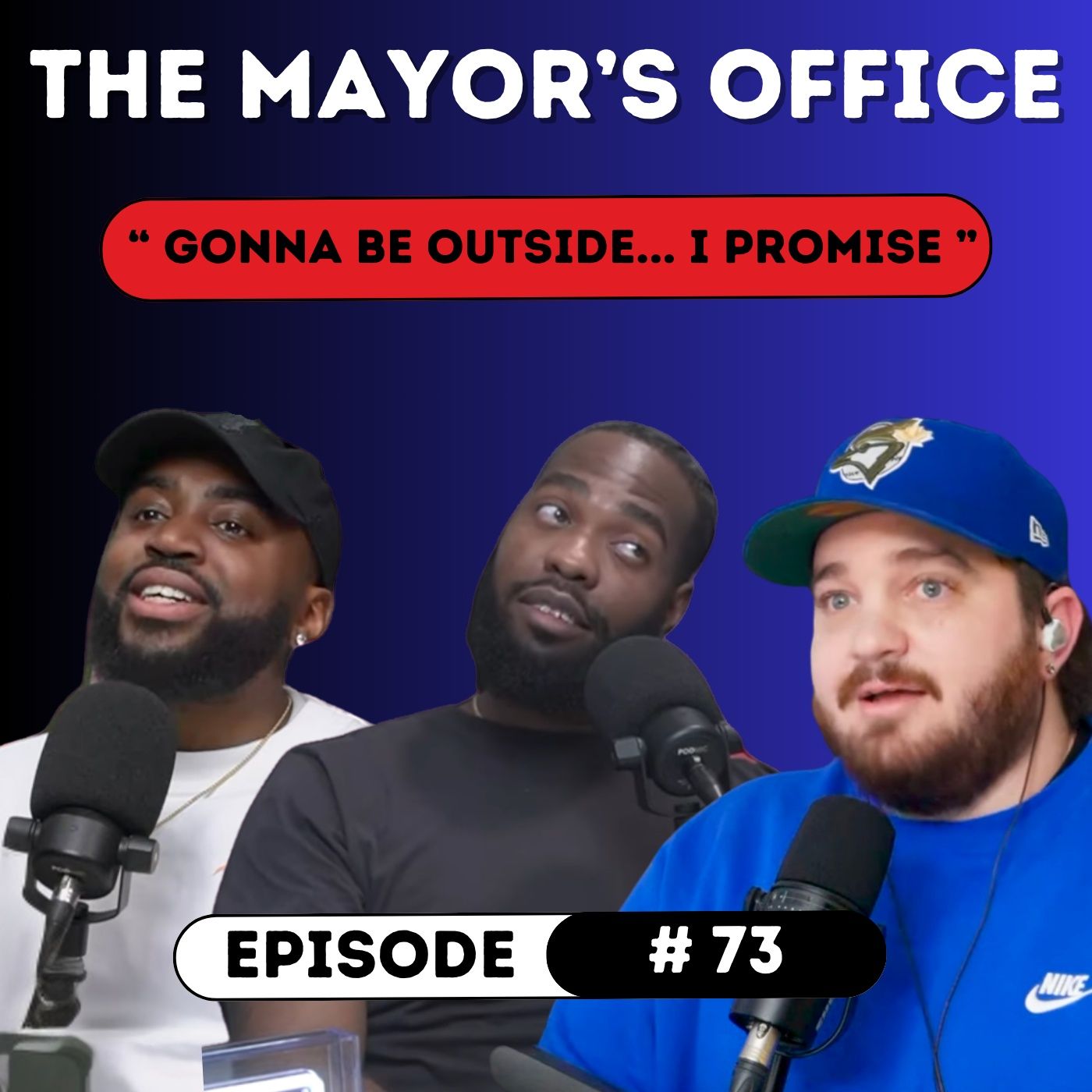 Episode 73: Gonna Be Outside... I Promise