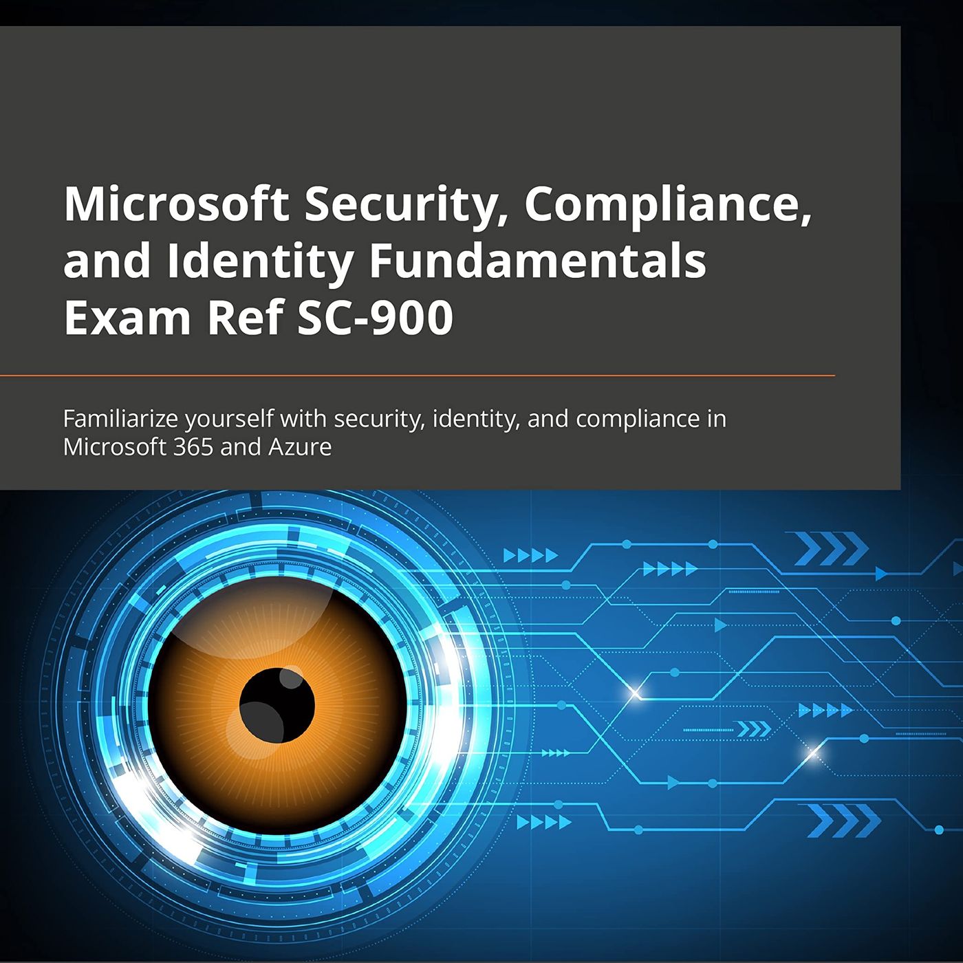Microsoft Security, Compliance, and Identity Fundamentals Exam Ref SC-900