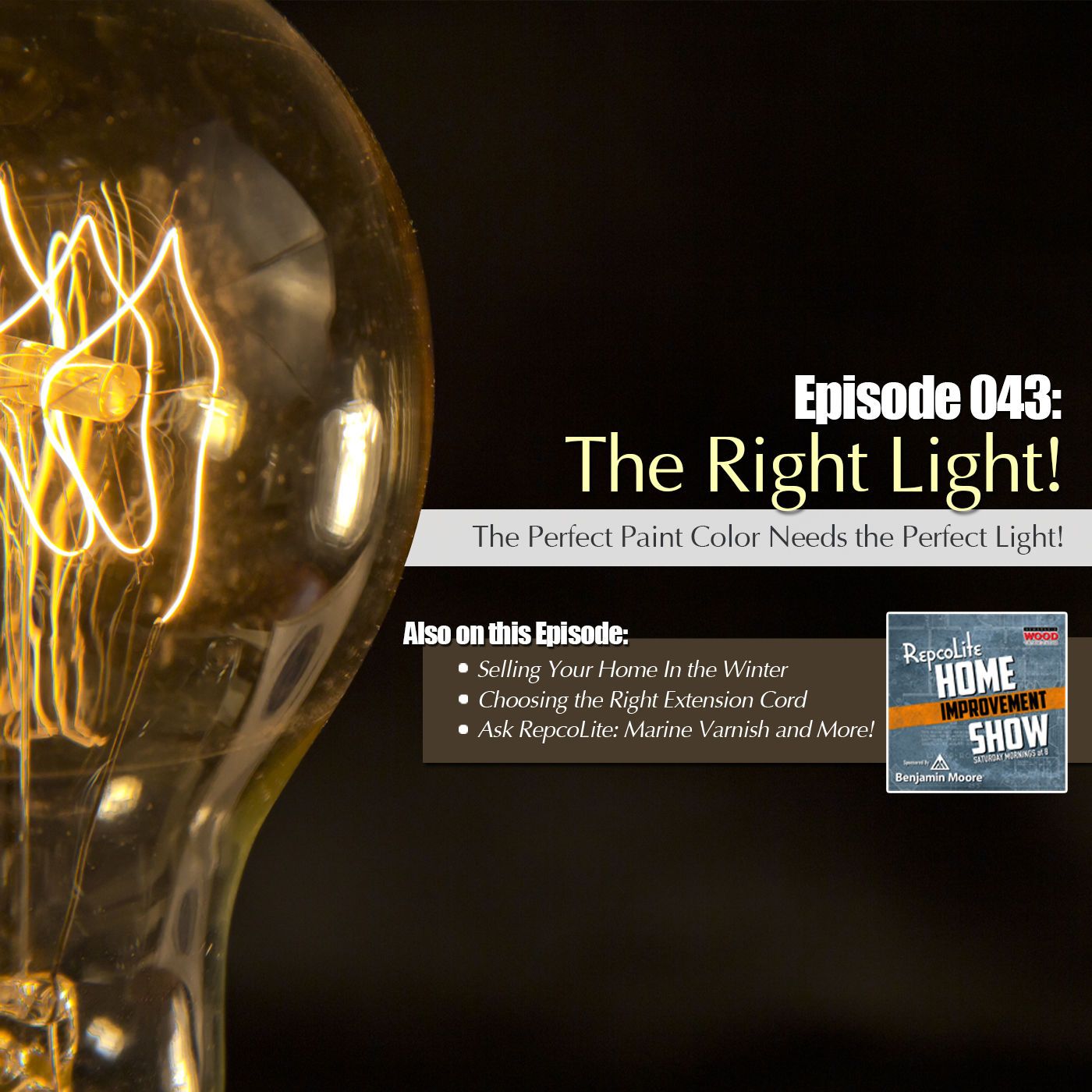 Episode 043: Selling Your Home in Winter, Extension Cords, Marine Varnish Questions, The Perfect Light!