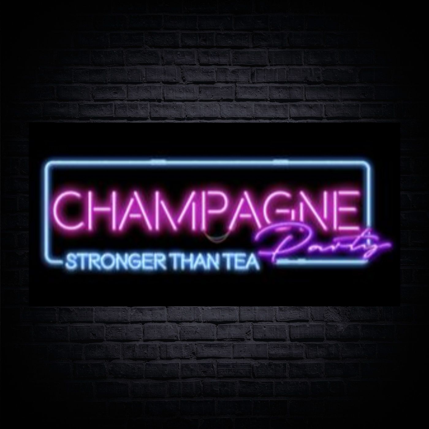 Champagne Party!! Stronger Than Tea