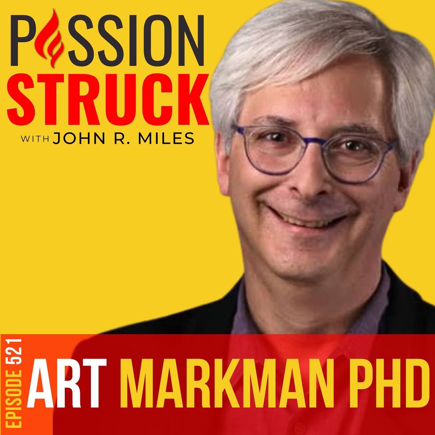 Art Markman on How to Unlock Unstoppable Success | EP 522