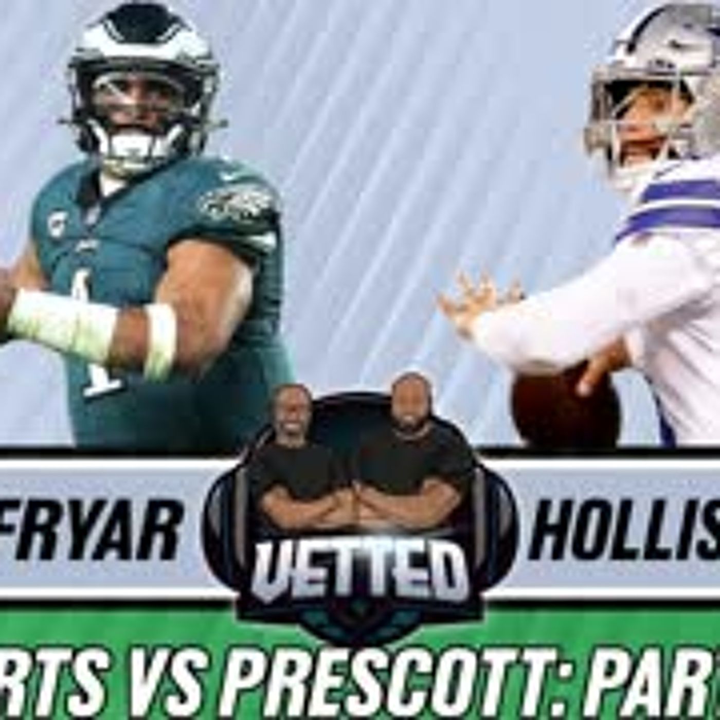 Jalen Hurts vs Dak Prescott Part 2: Eagles vs Cowboys Week 14 | Vetted episode artwork