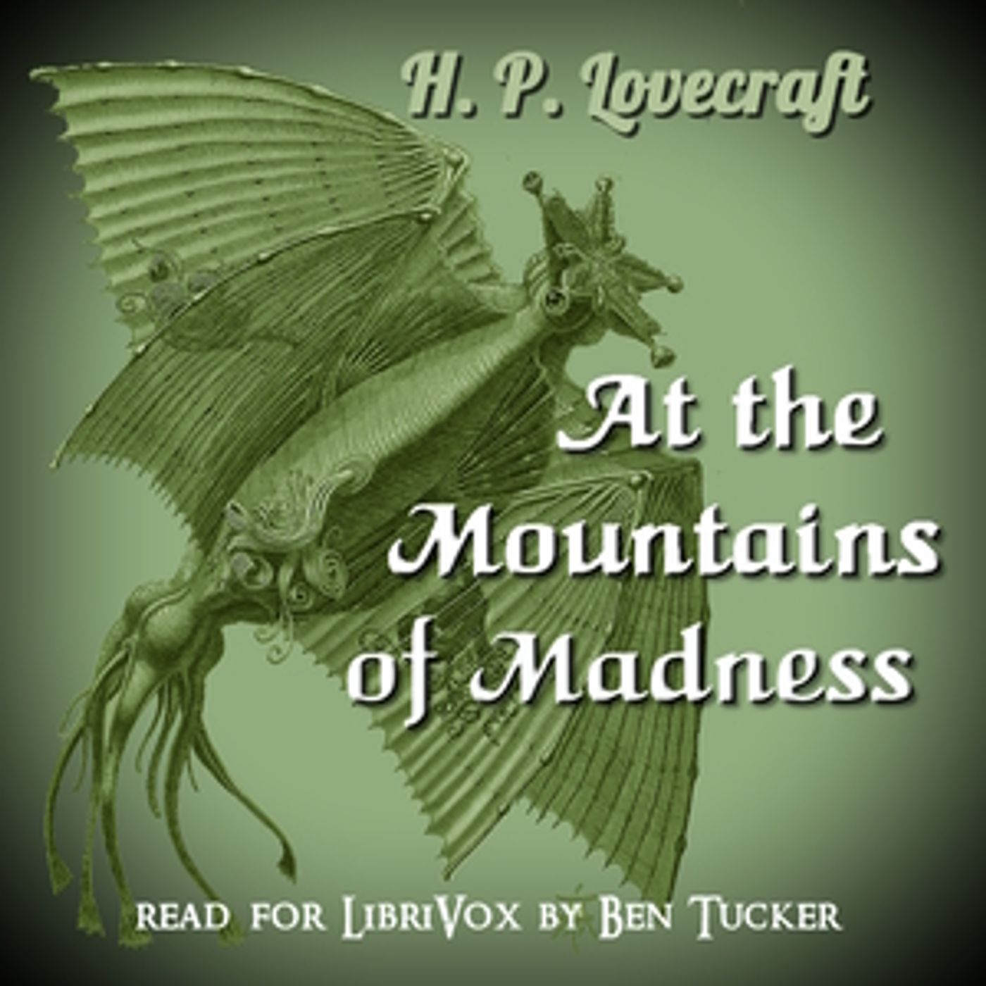 At the Mountains of Madness by H. P. Lovecraft (1890 - 1937)