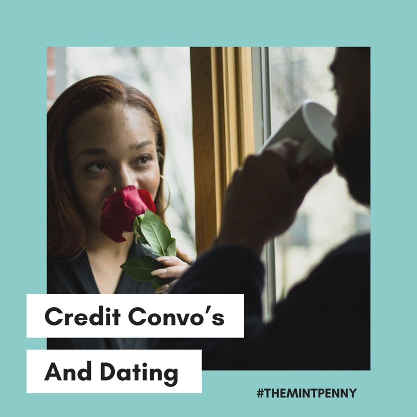 Credit Convo’s and Dating episode artwork