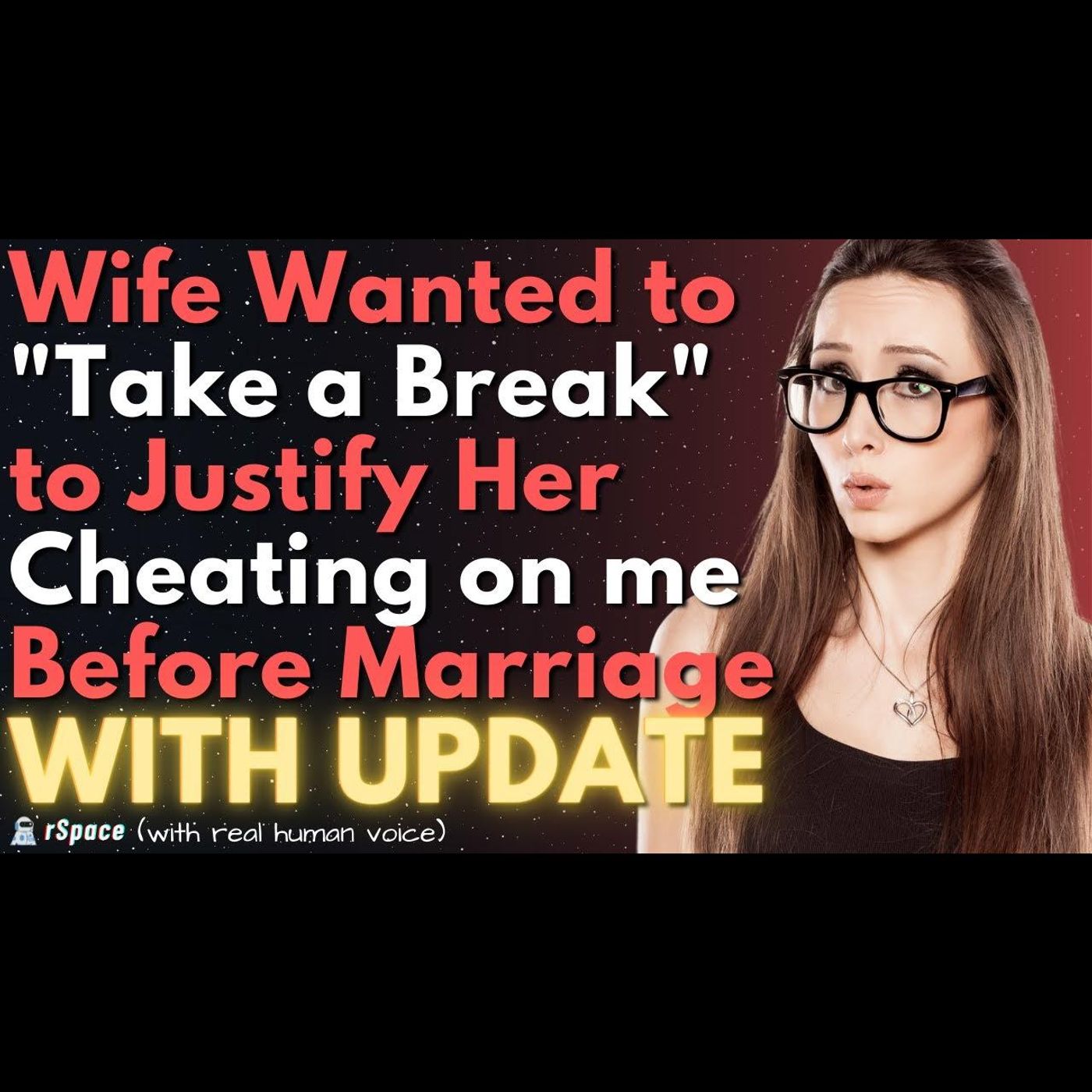 My Fiancée Wanted to "Take a Break" to Justify Cheating on Me One Last Time Before the Wedding... episode artwork