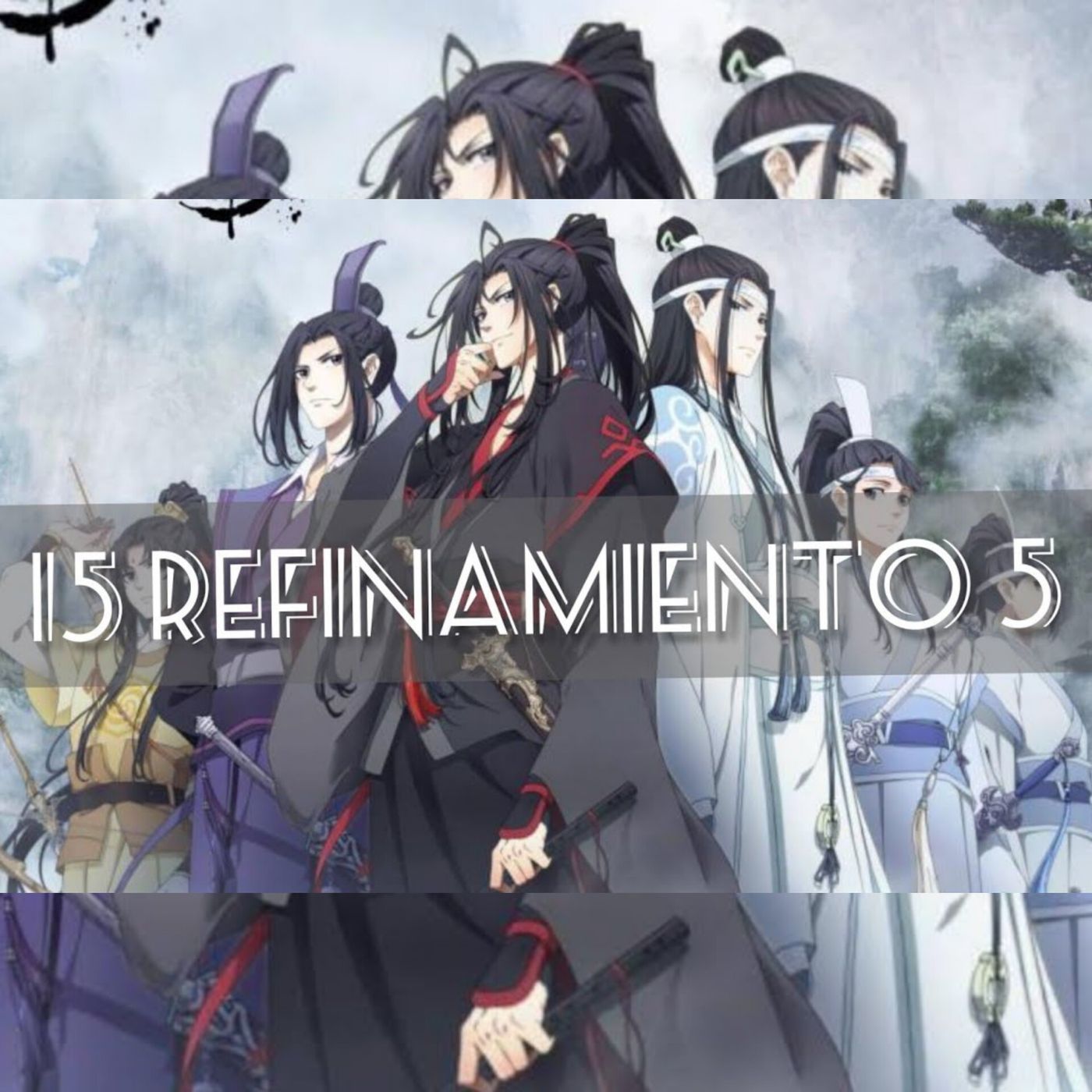 AUDIOLIBRO Mo Dao Zu Shi • El Gran Maestro de la Cultivación Demoníaca - 15. Refinamiento 5