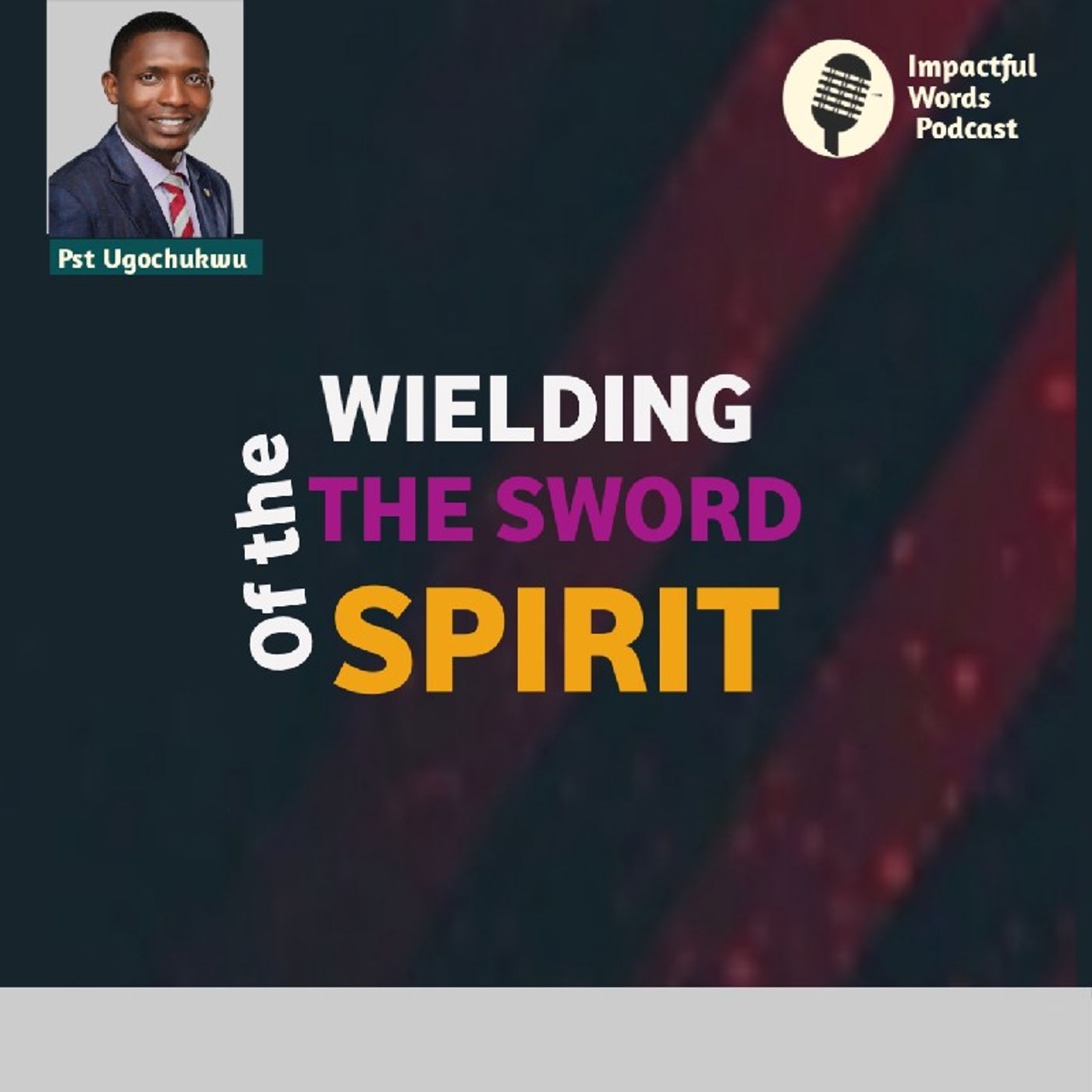 Episode 33 - WIELDING THE SWORD OF THE SPIRIT episode artwork