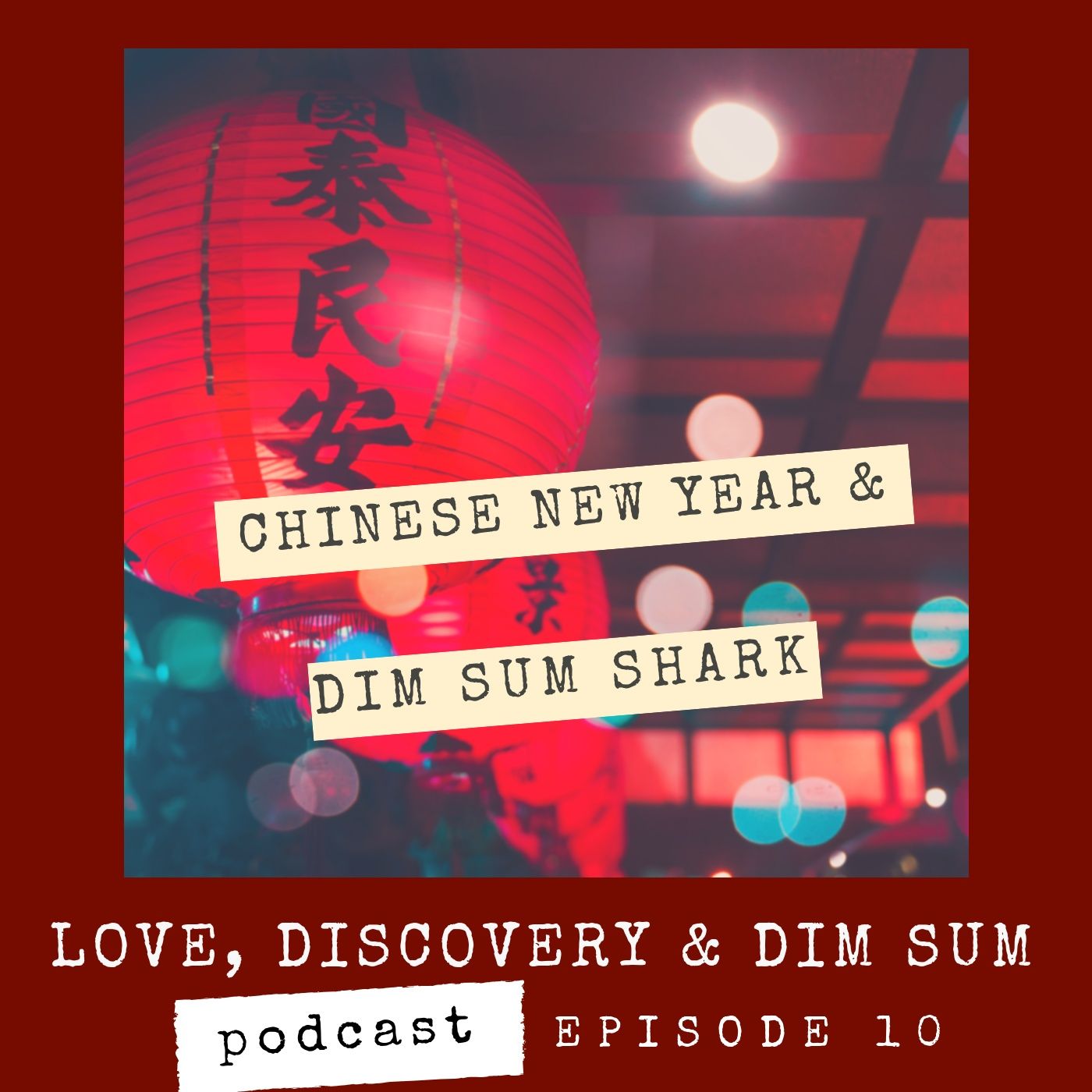 Ep 10 Chinese New Year & Dim Sum Shark episode artwork