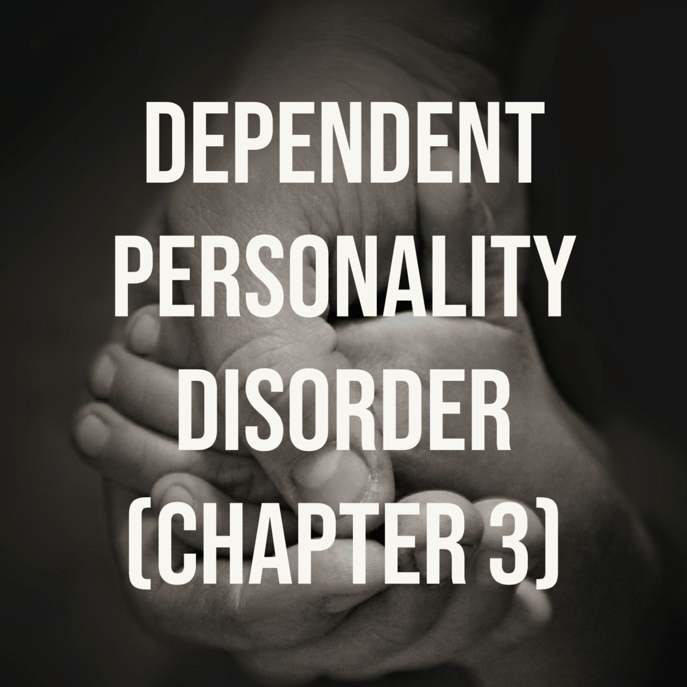 cover of episode Dependent Personality Disorder - (Chapter 3)