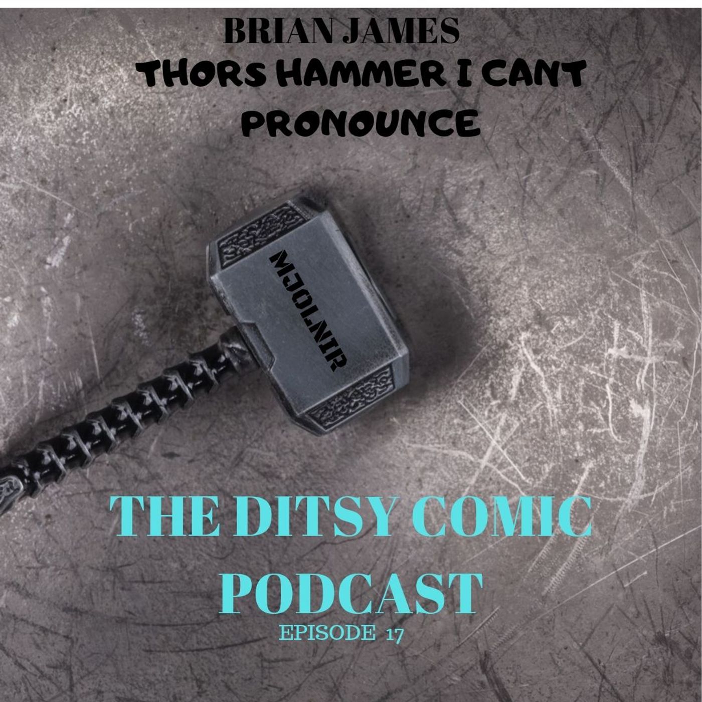 Brian James And Thors Hammer I Cant Pronounce ep 17