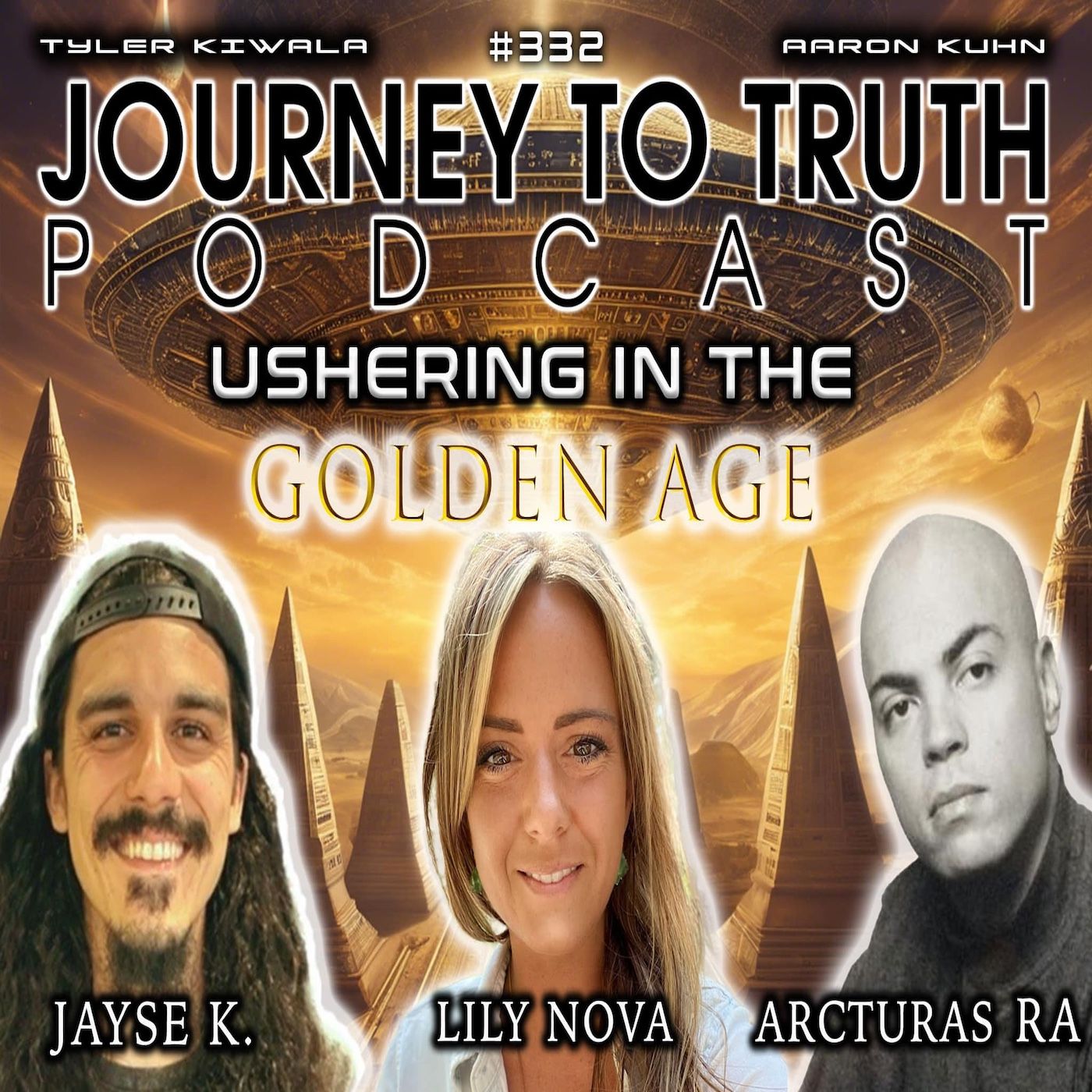 EP 332 | USHERING IN THE GOLDEN AGE w/Lily Nova - Arcturus Ra & Jayse K