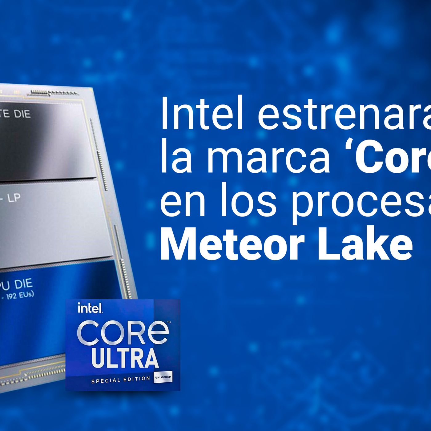 NUEVA NOMENCLATURA CORE ULTRA PARA LOS PROCESADORES METEOR LAKE episode artwork