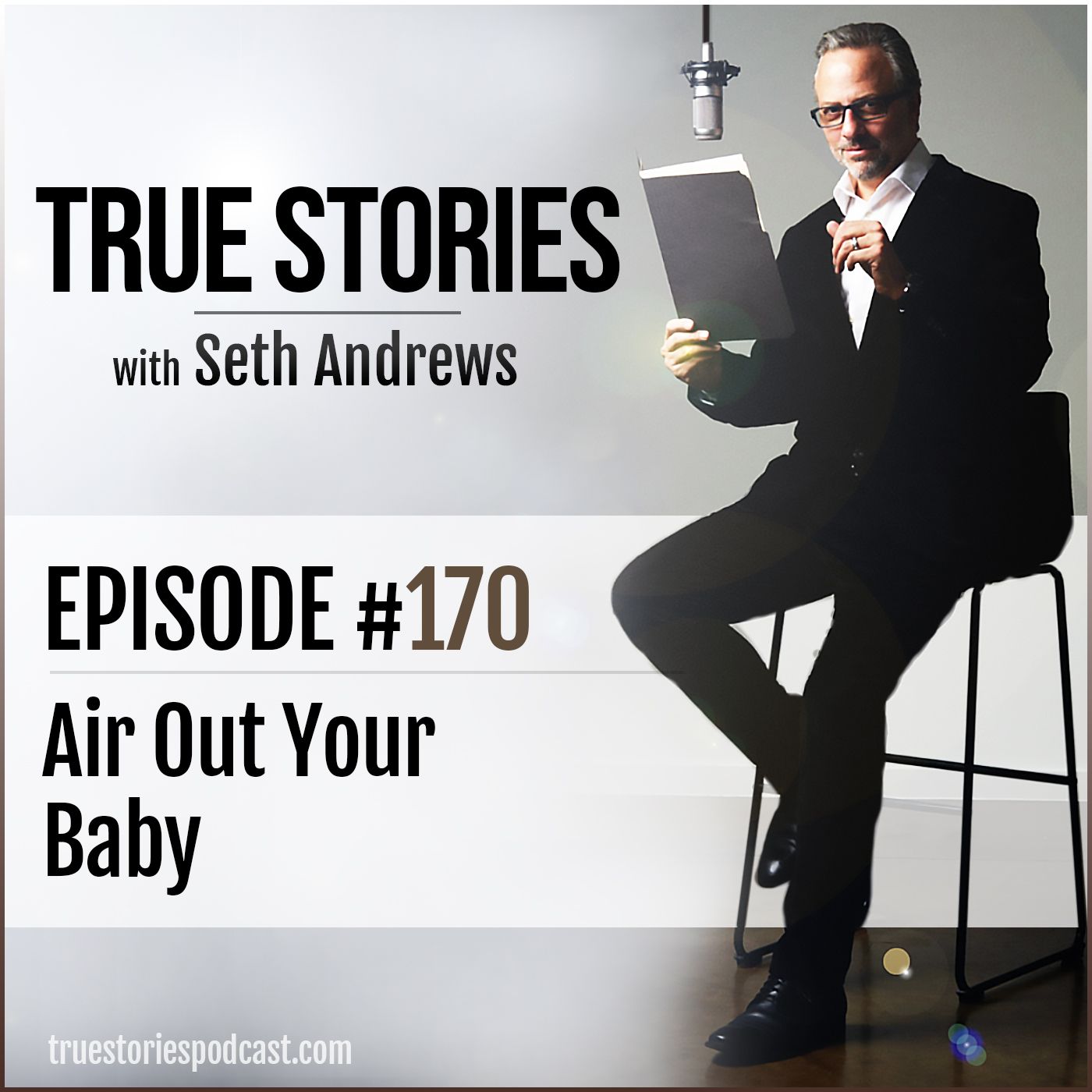 True Stories #170 - Air Out Your Baby