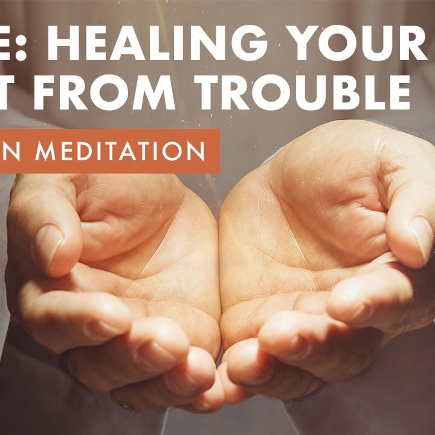 HEALING YOUR HEART FROM TROUBLE Meditation GUIDE  Feel God's Healing Hands & Heal while You Sleep - Abide Meditation App episode artwork