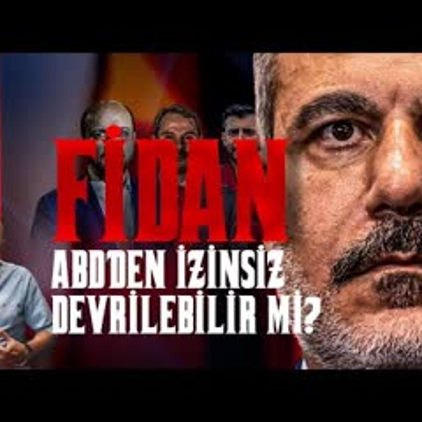 FİDAN ABD'DEN İZİNSİZ DEVRİLEBİLİR Mİ