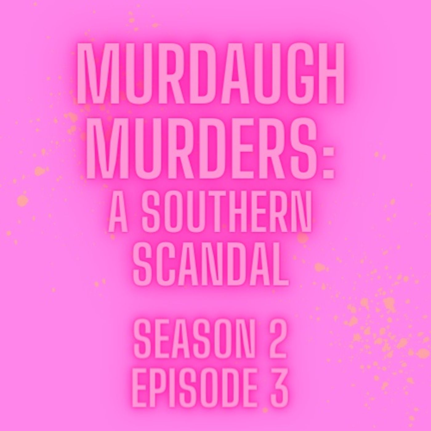 Murdaugh Murders: Season 2 Episode 3 Murdaugh Murders: Season 2 Episode 3