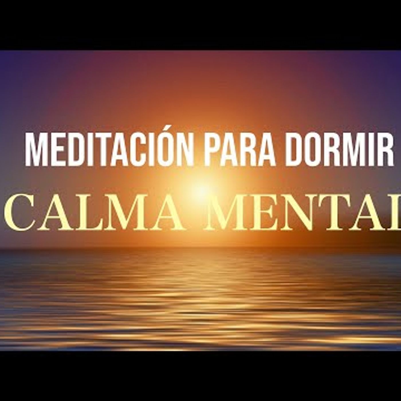 123. Meditacion GUiada para Dormir con Calma Mental 123. Meditacion GUiada para Dormir con Calma Mental