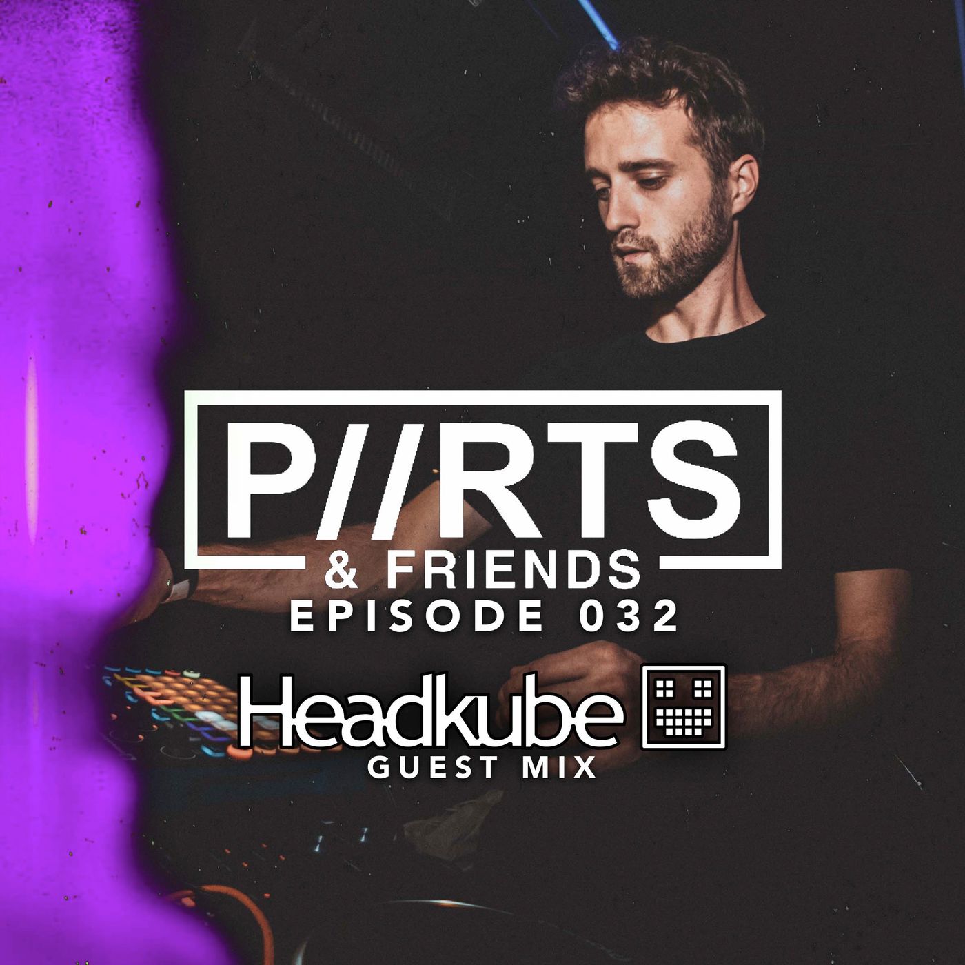 P//RTS & Friends 032 - Headkube