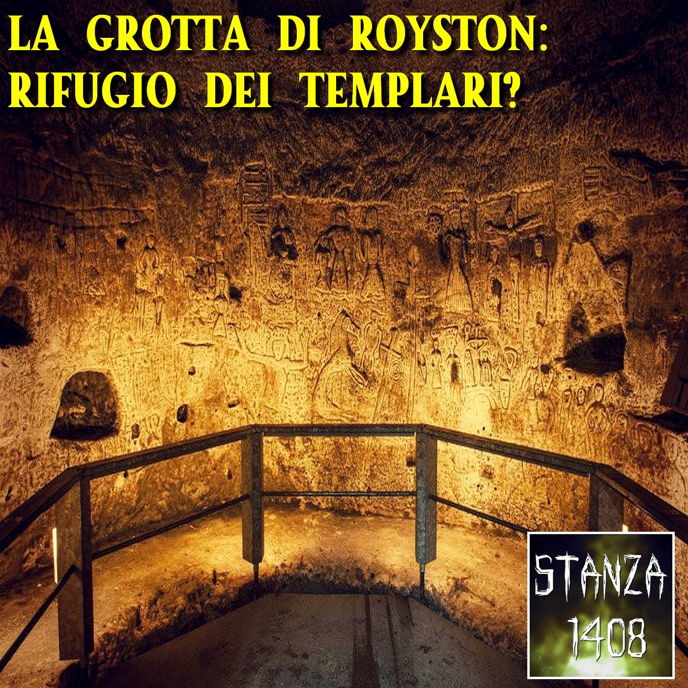 LA GROTTA DI ROYSTON - RIFUGIO DEI TEMPLARI (Stanza 1408 Podcast) episode artwork