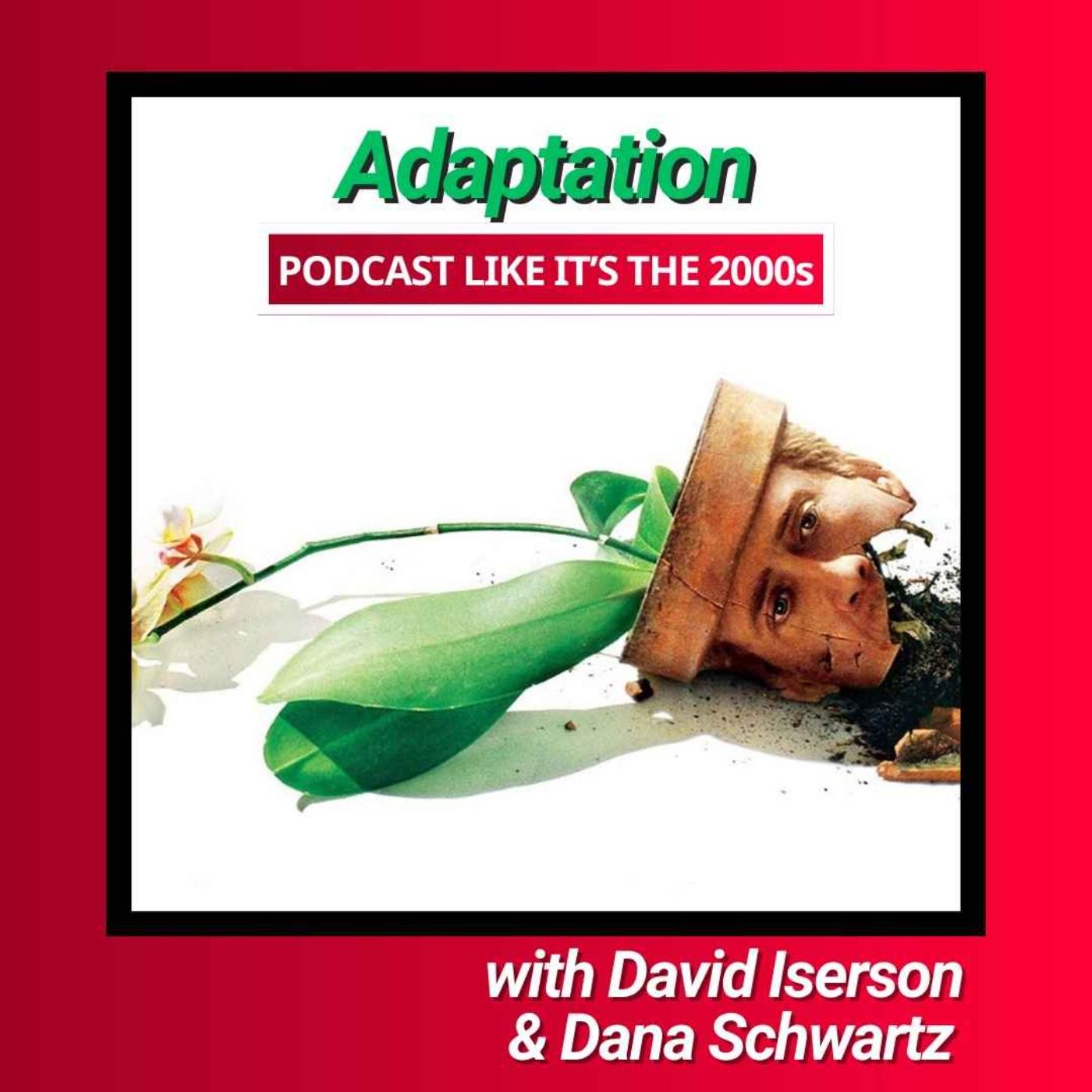 89: Adaptation with David Iserson & Dana Schwartz