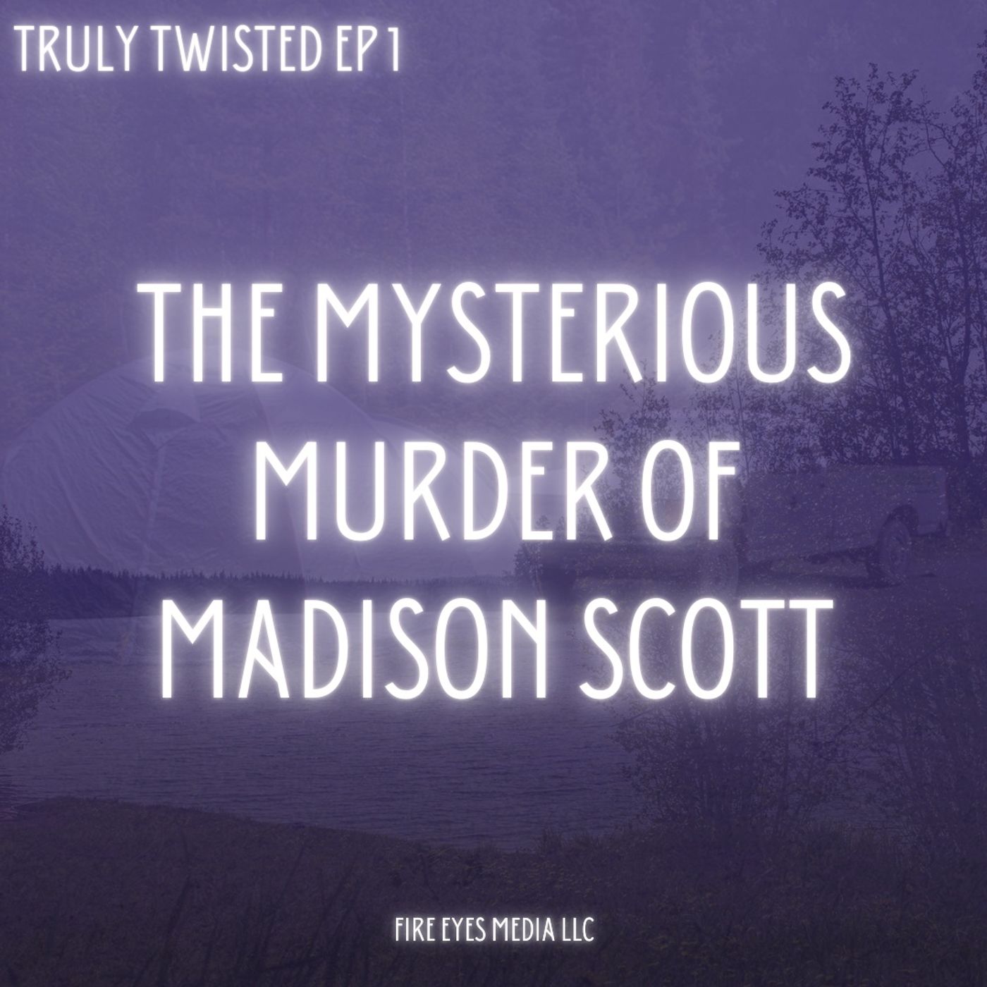 Ep 1 | The Mysterious Murder of Madison Scott
