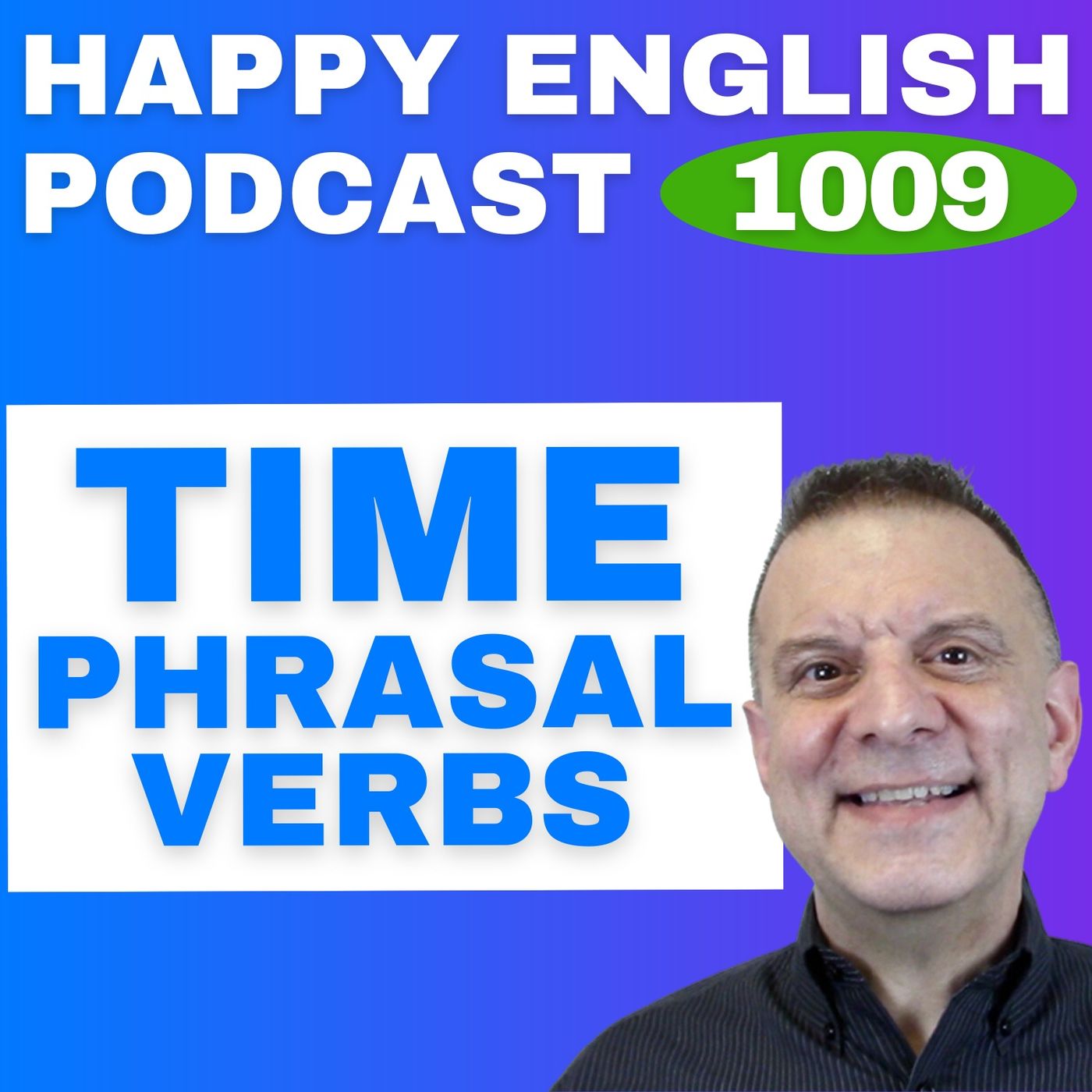 1009 - Phrasal Verbs Related to Time 1009 - Phrasal Verbs Related to Time