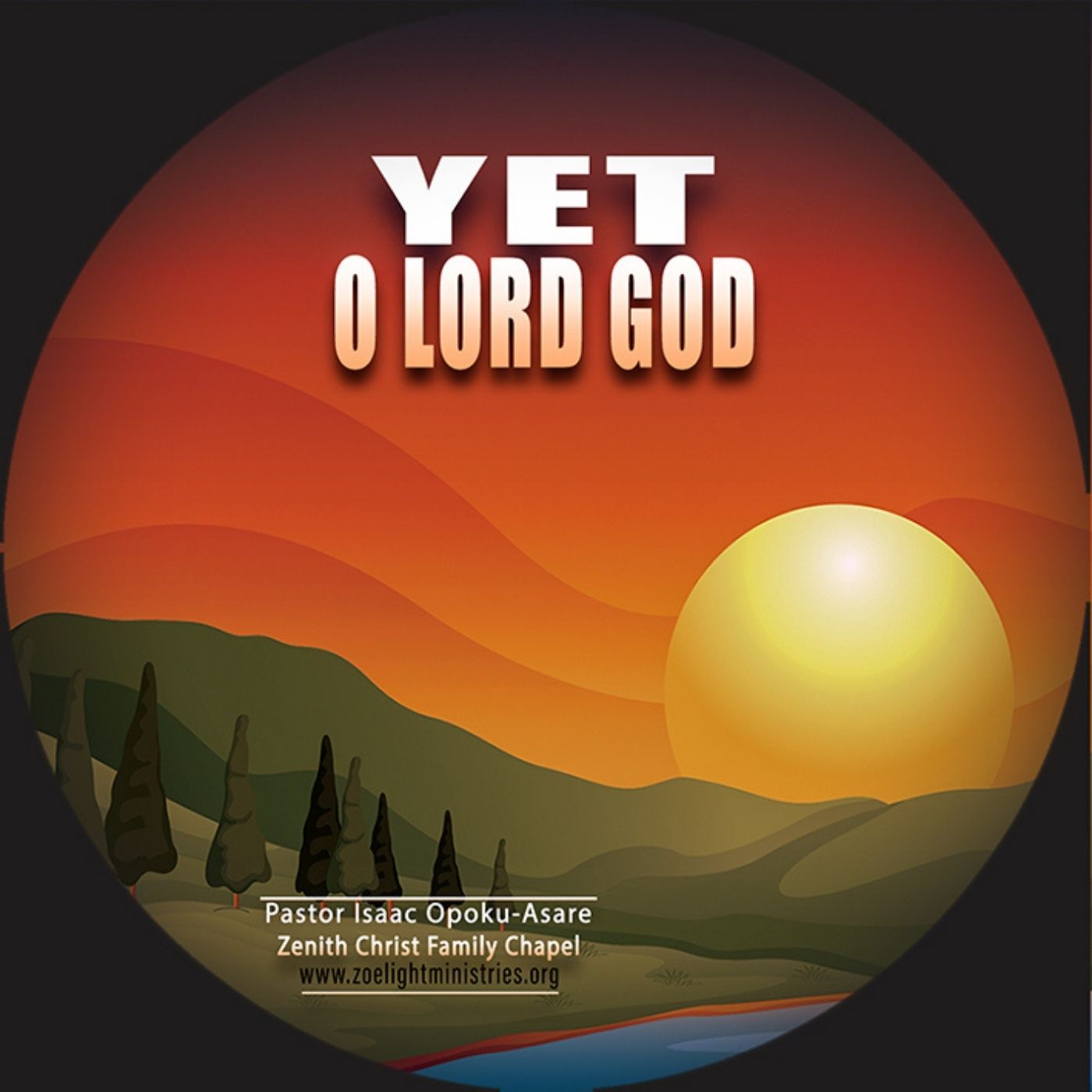 Yet, O Lord God - Pastor Isaac Opoku-Asare episode artwork
