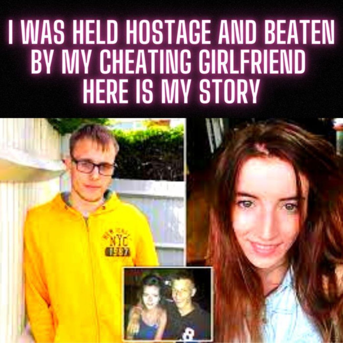 I Was Held Hostage And Beaten By My Cheating Girlfriend. Here Is My Story episode artwork