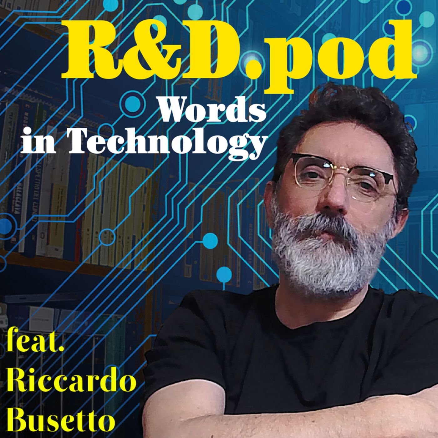 R&D.pod – Words in Technology – Feat. Riccardo Busetto