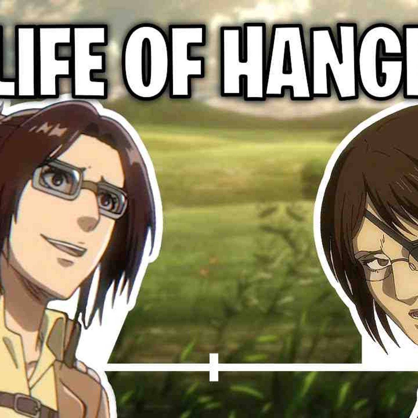 The Life Of Hange Zoë (Attack On Titan)(MP3_160K) episode artwork