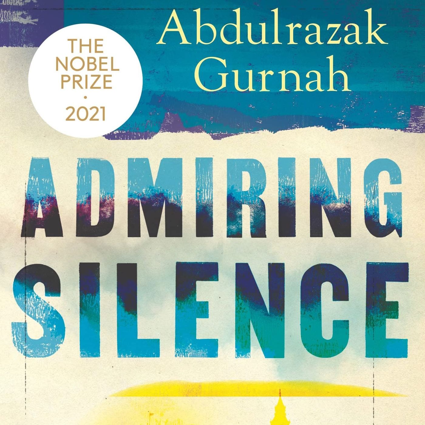 Admiring Silence: By the winner of the Nobel Prize in Literature