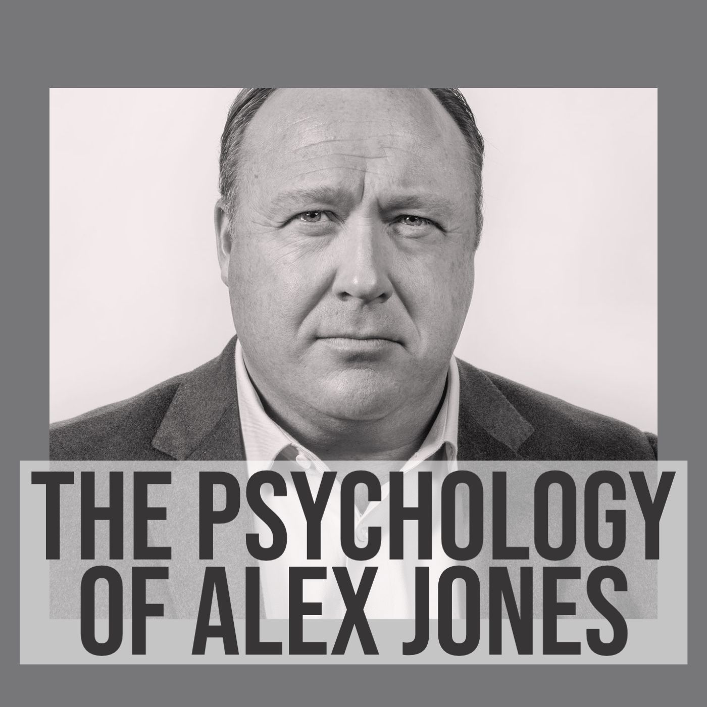 The Psychology of Alex Jones (2018 Rerun)
