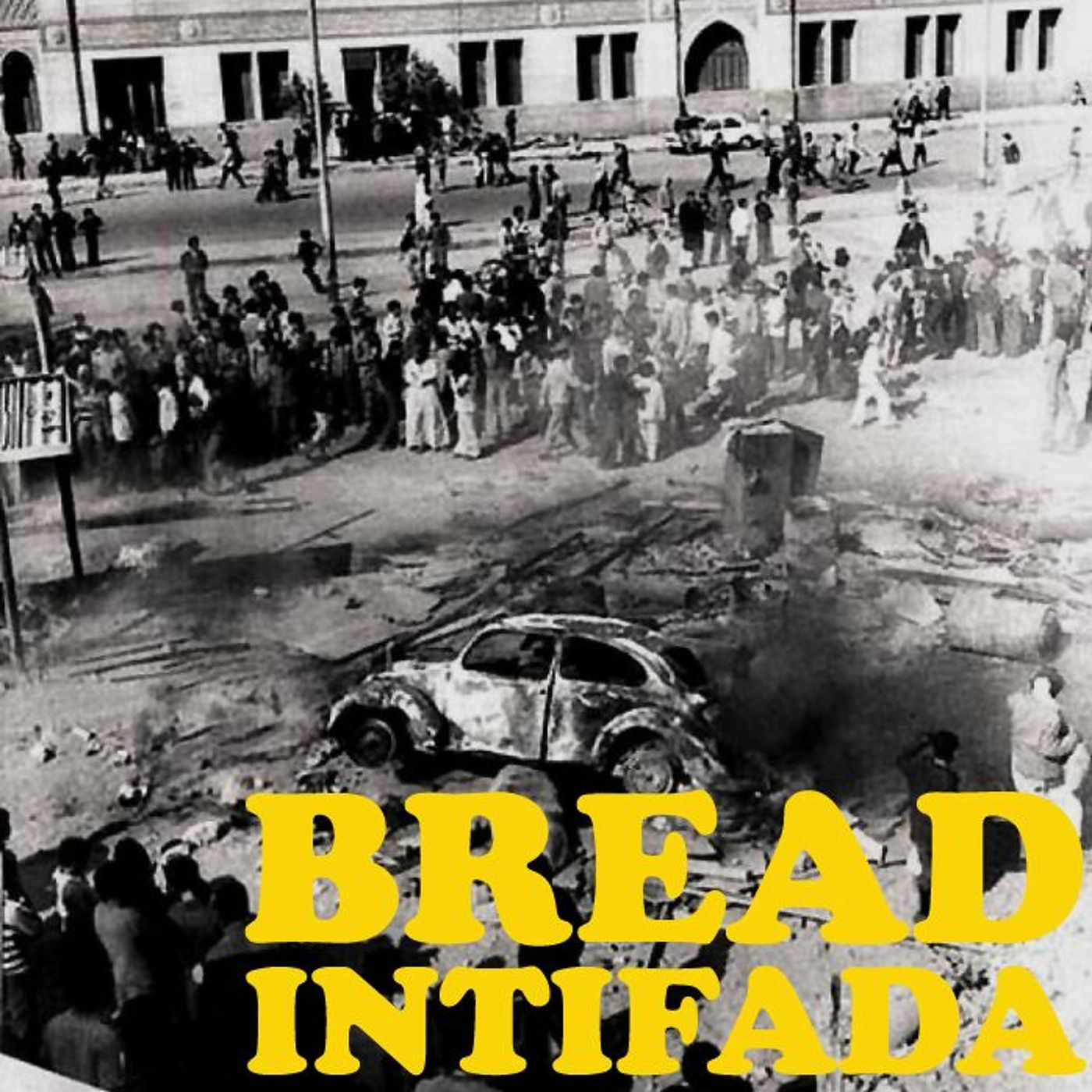 E59: The Bread Intifada, part 1
