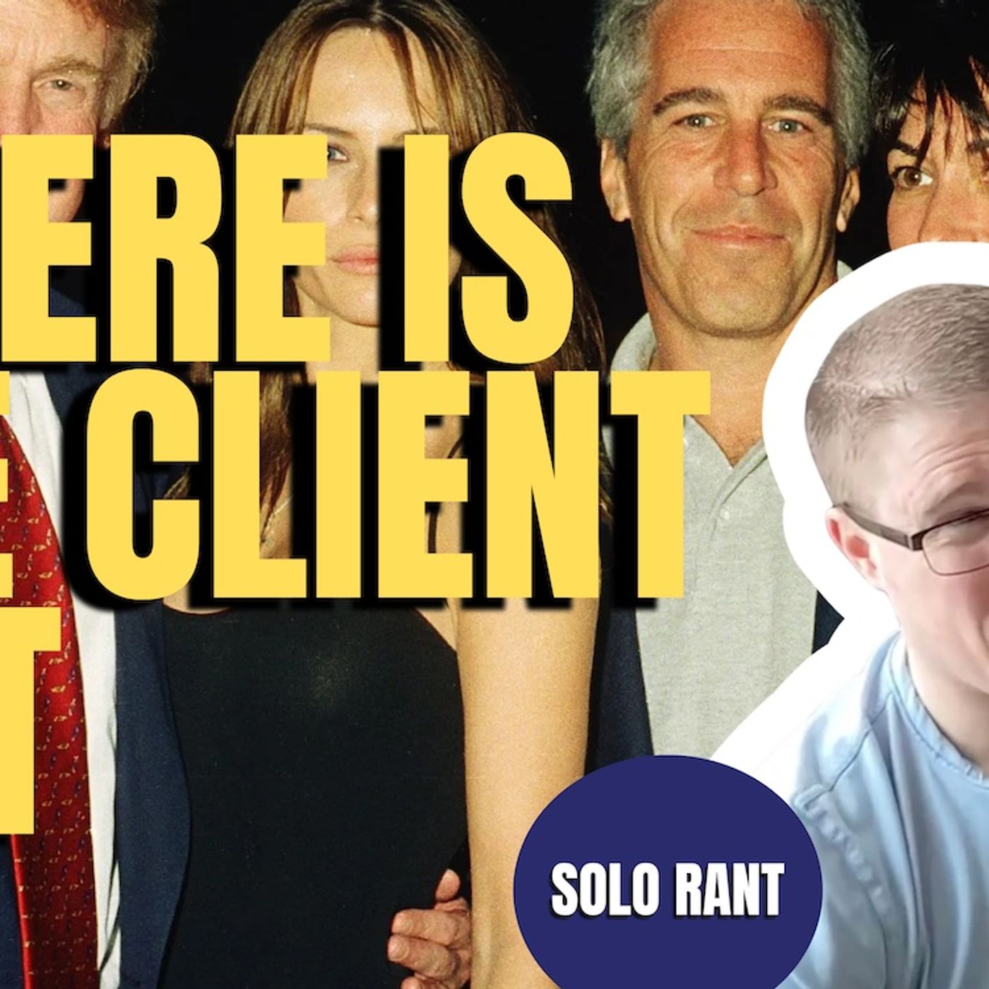 Epstein Client List | Solo Rant (TPC #1,718)