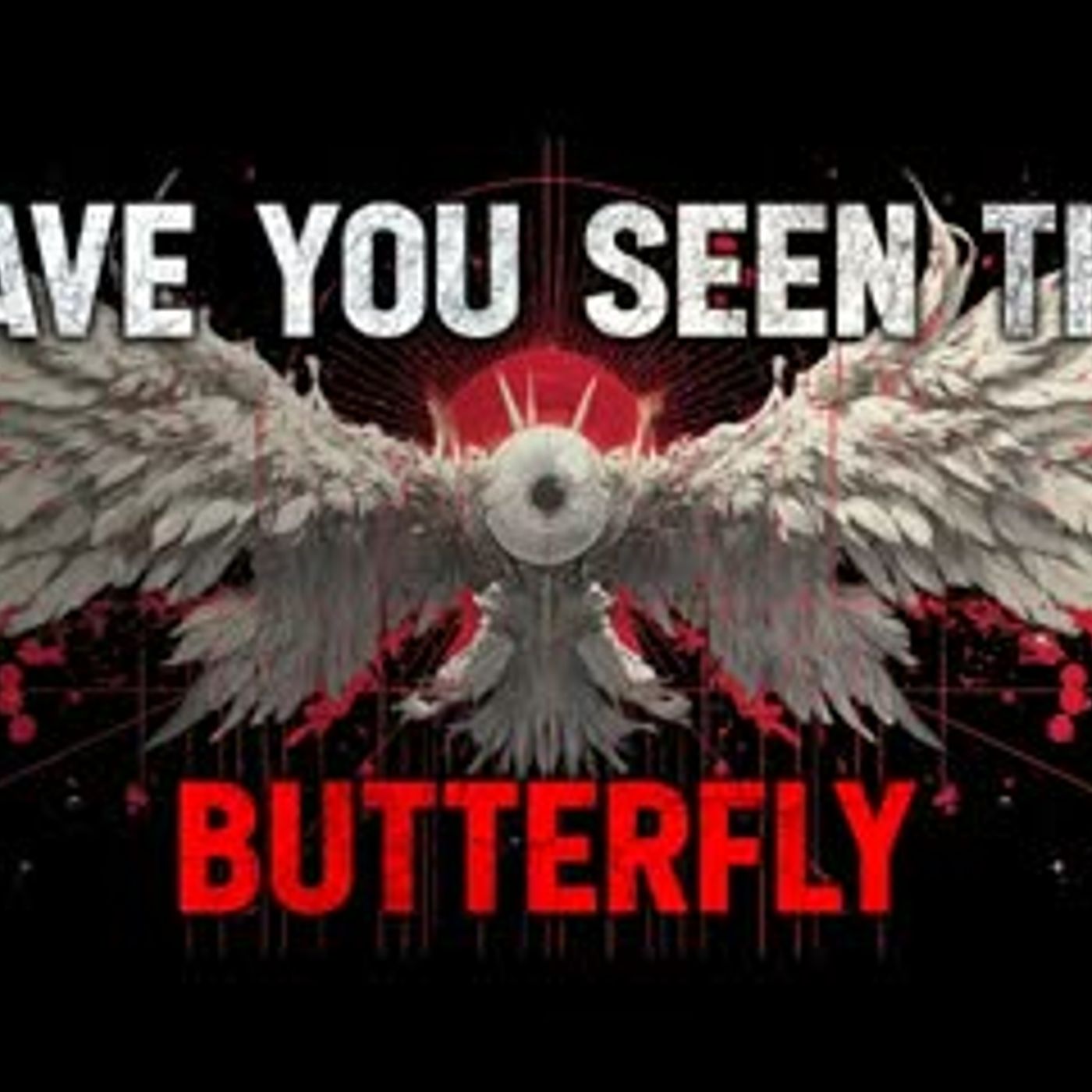 "The People Who’ve Seen the Butterfly Started Falling Apart" Creepypasta